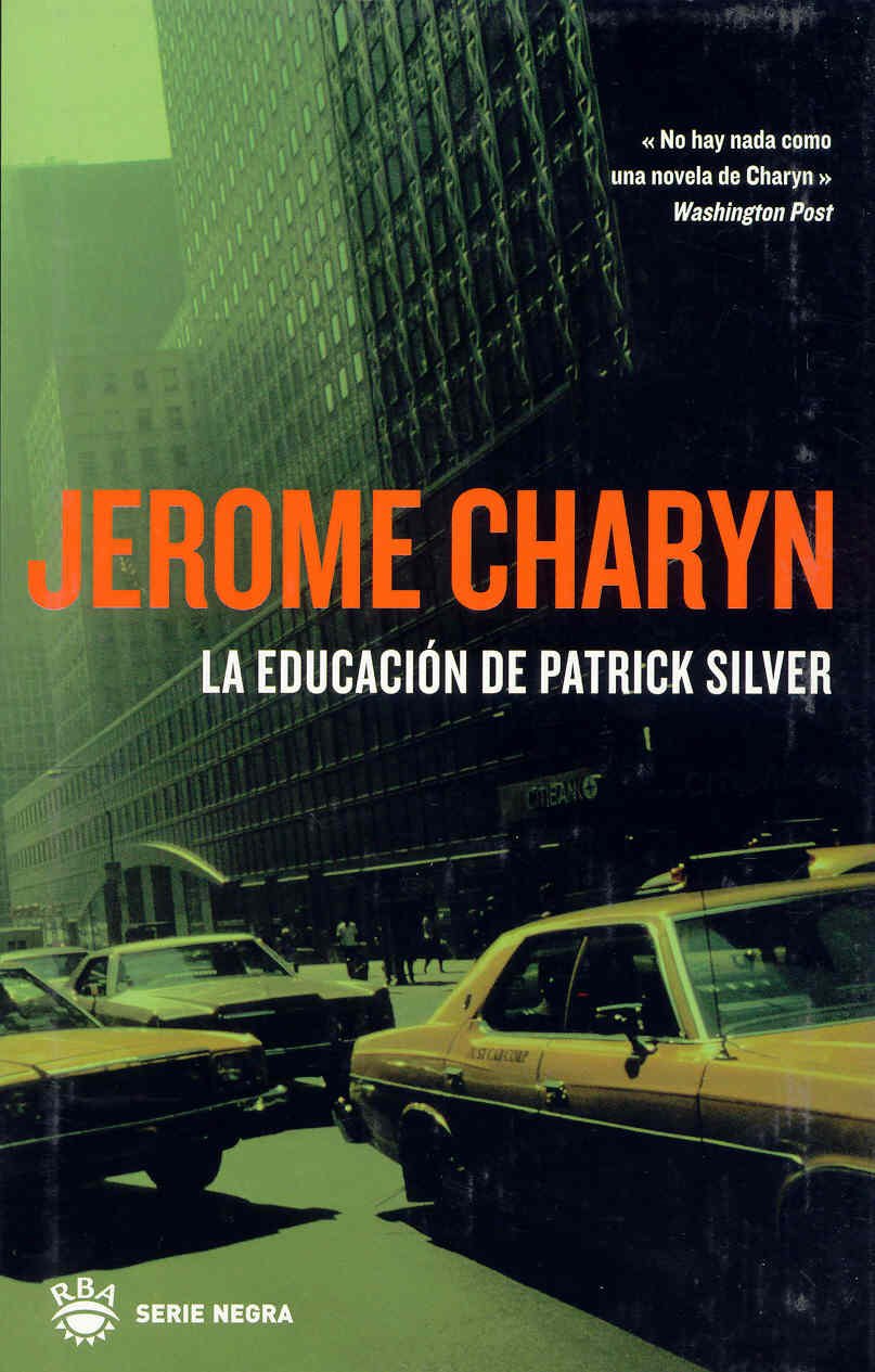La educacion de patrick silver: 098 (Serie Negra)