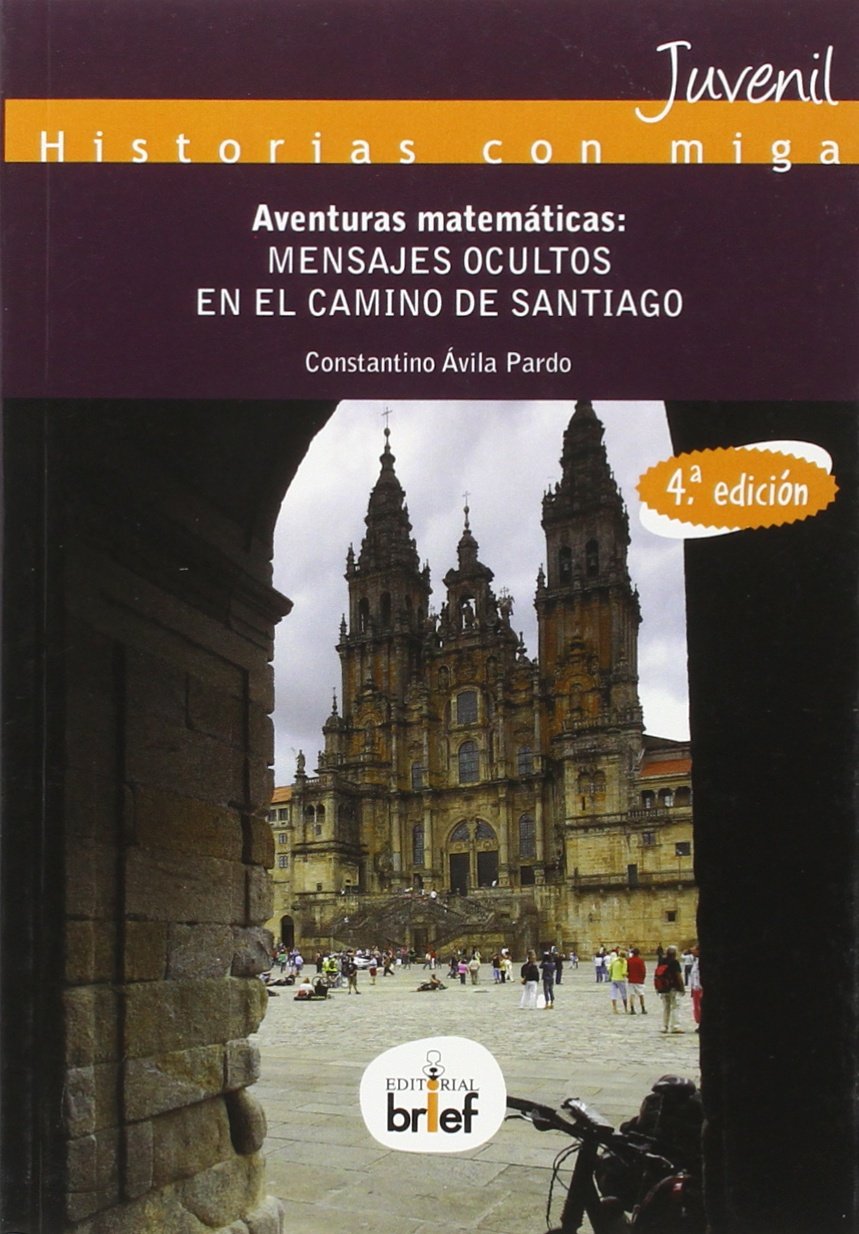 Aventuras matemáticas: mensajes ocultos en el Camino de Santiago (Historias con Miga)