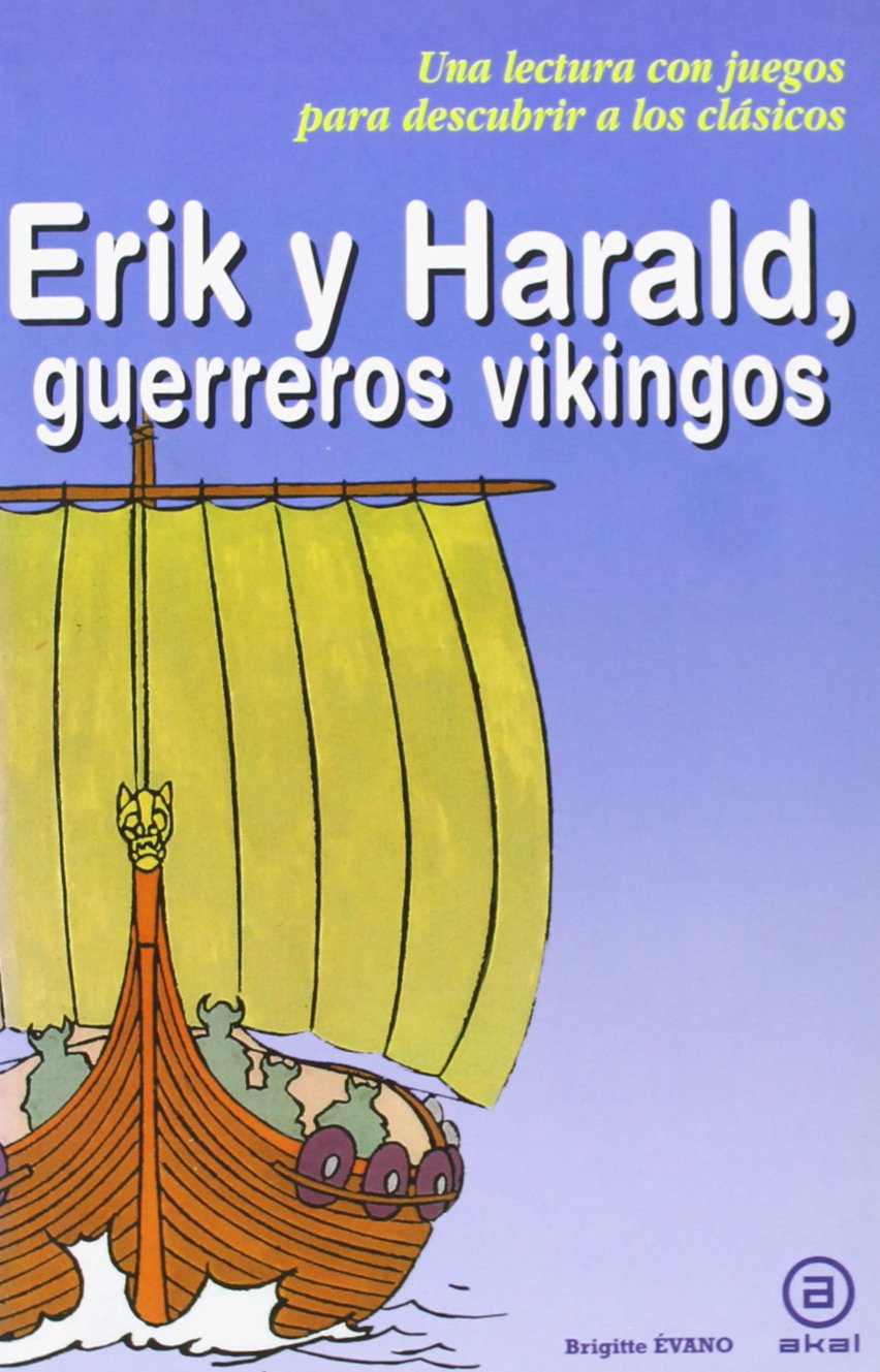 Erik y Harald, guerreros vikingos: 4 (Para descubrir a los clásicos)