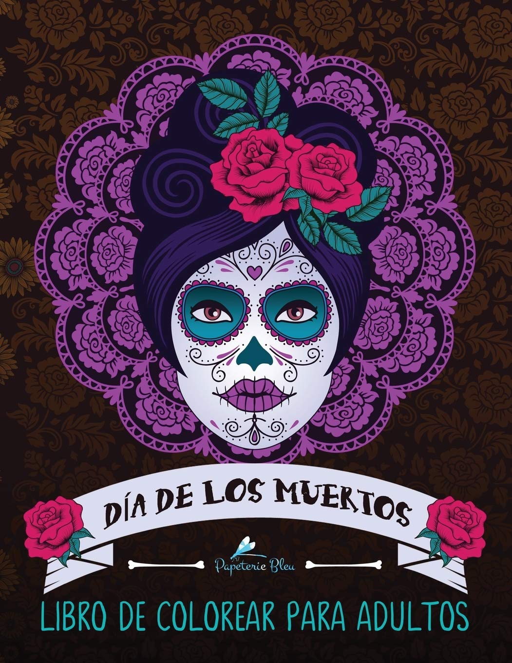 Dia De Los Muertos: Libro De Colorear Para Adultos