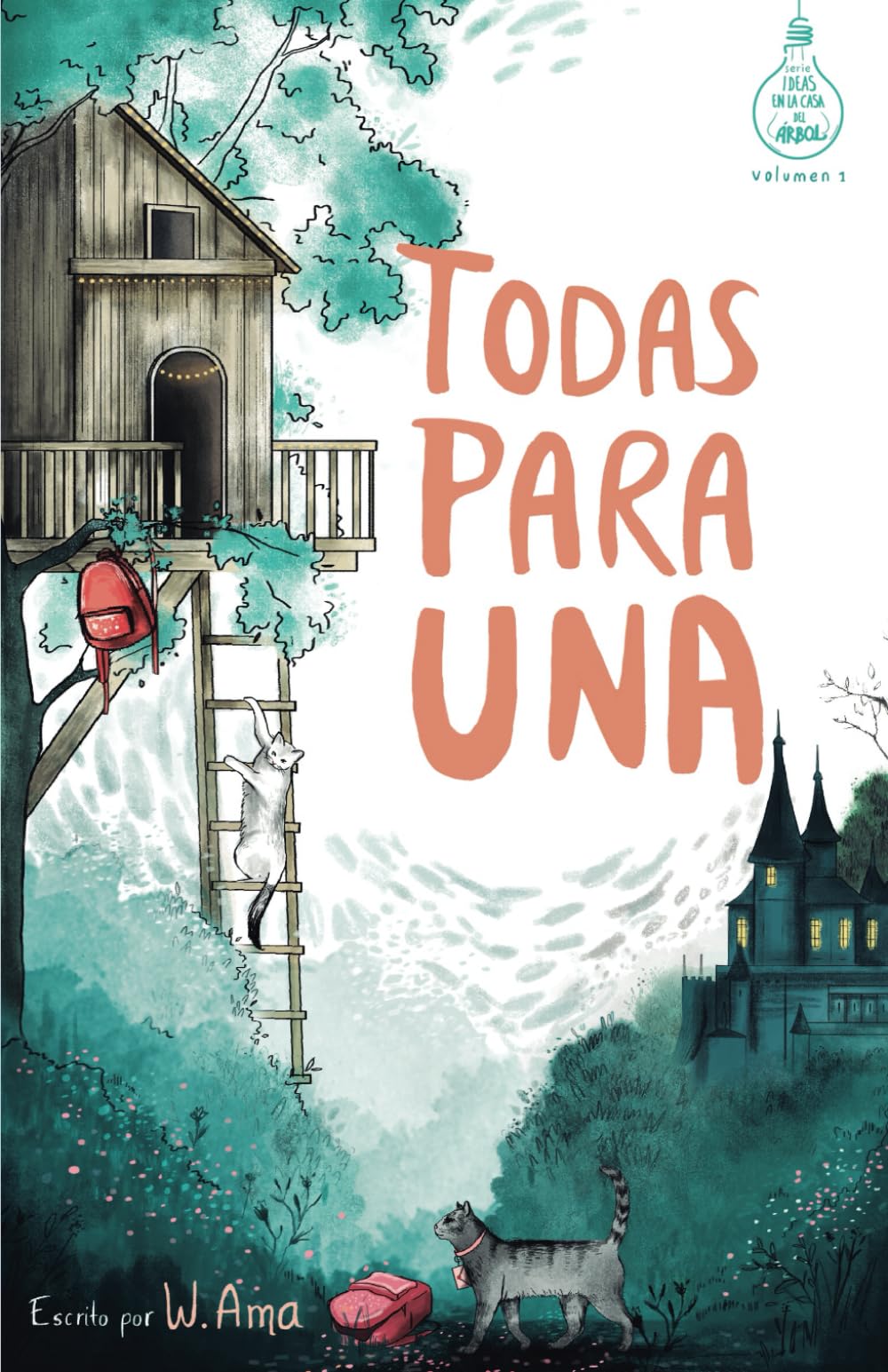 Todas Para Una (Serie Ideas En La Casa del Árbol. Volumen 1)