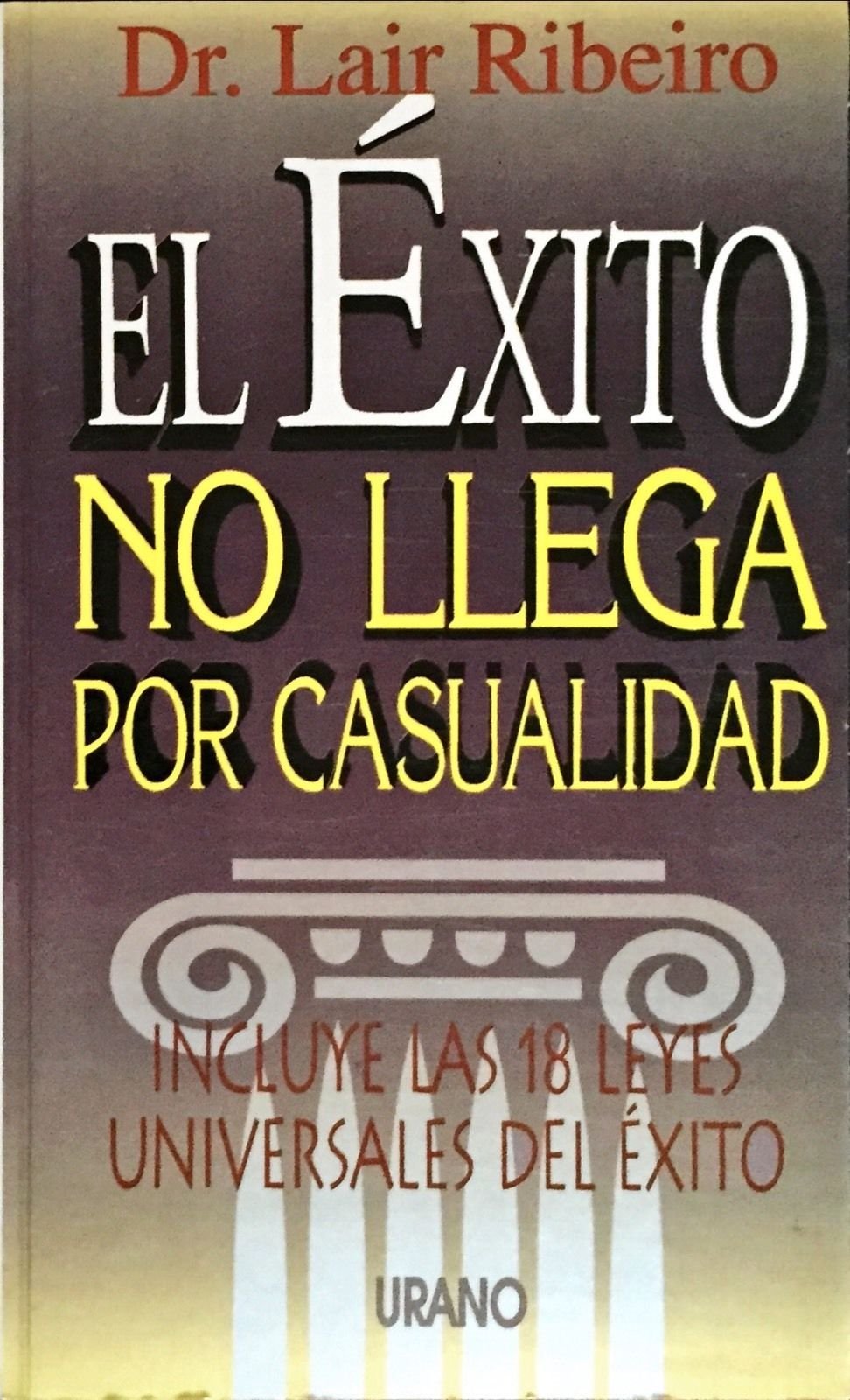 El éxito no llega por casualidad (SIN COLECCION)