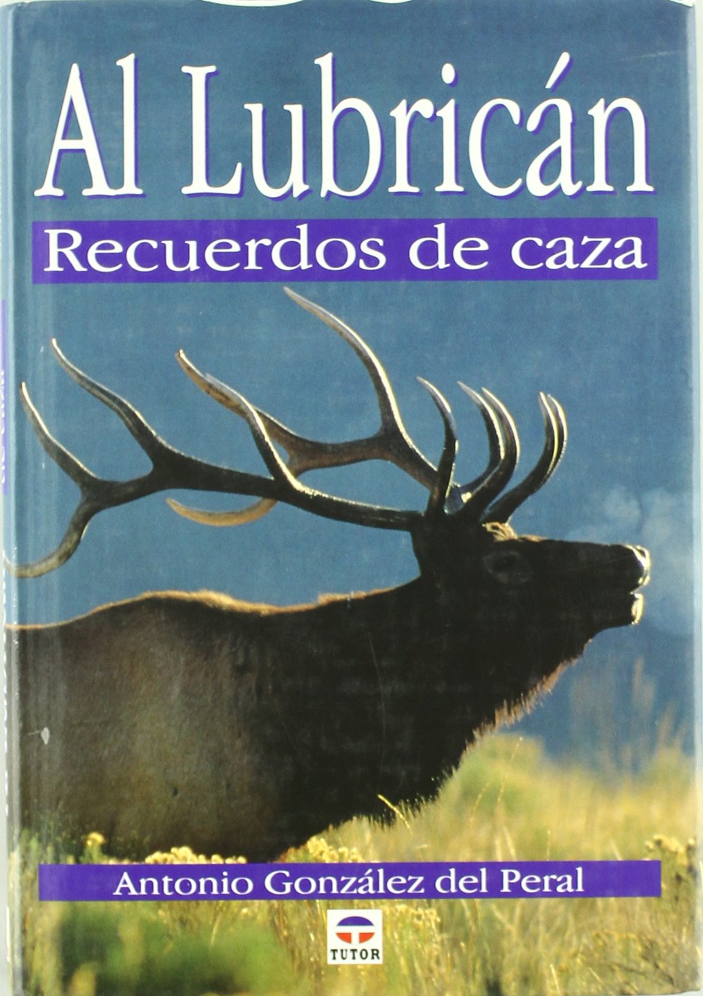 Al Lubrican: Recuerdos de Caza