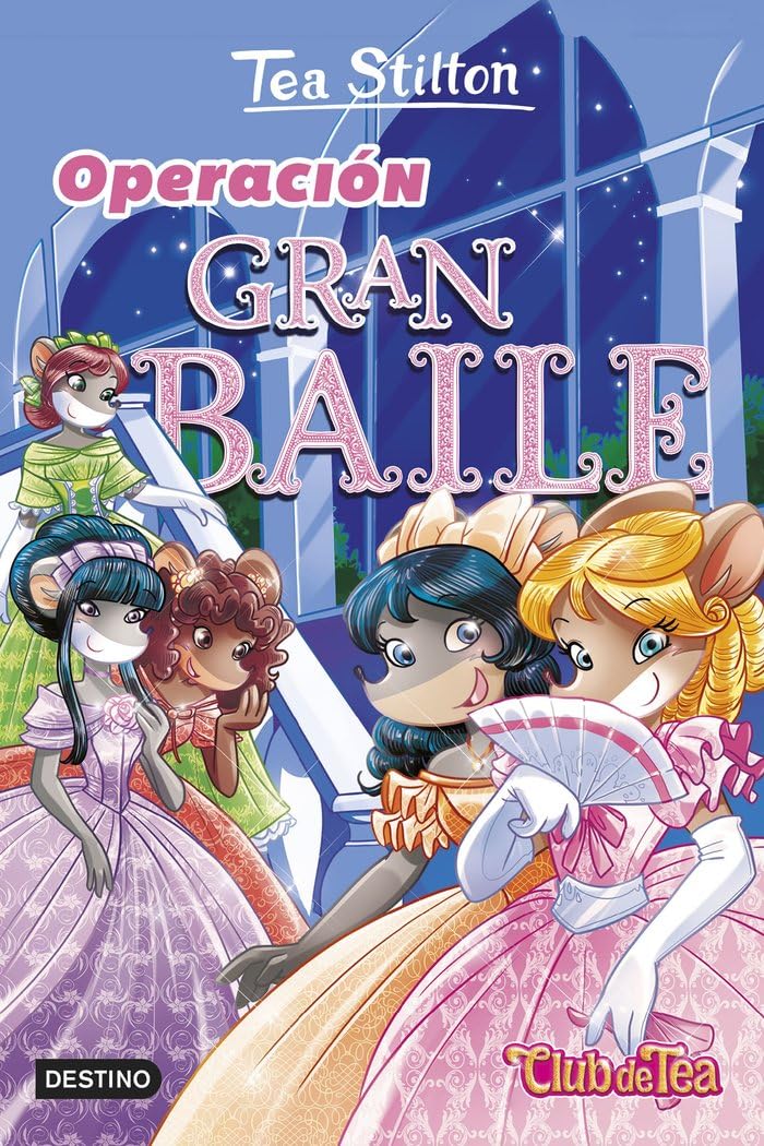 Operación Gran Baile: Vida en Ratford 43 (Tea Stilton)