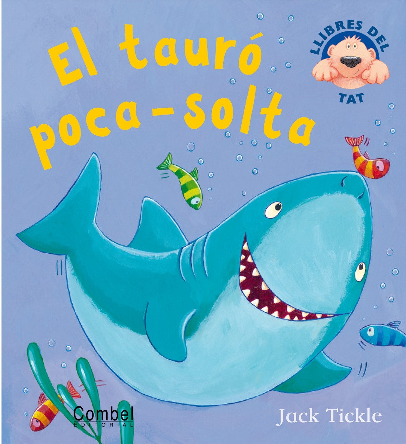 El tauró poca-solta: 4 (Llibres del tat)