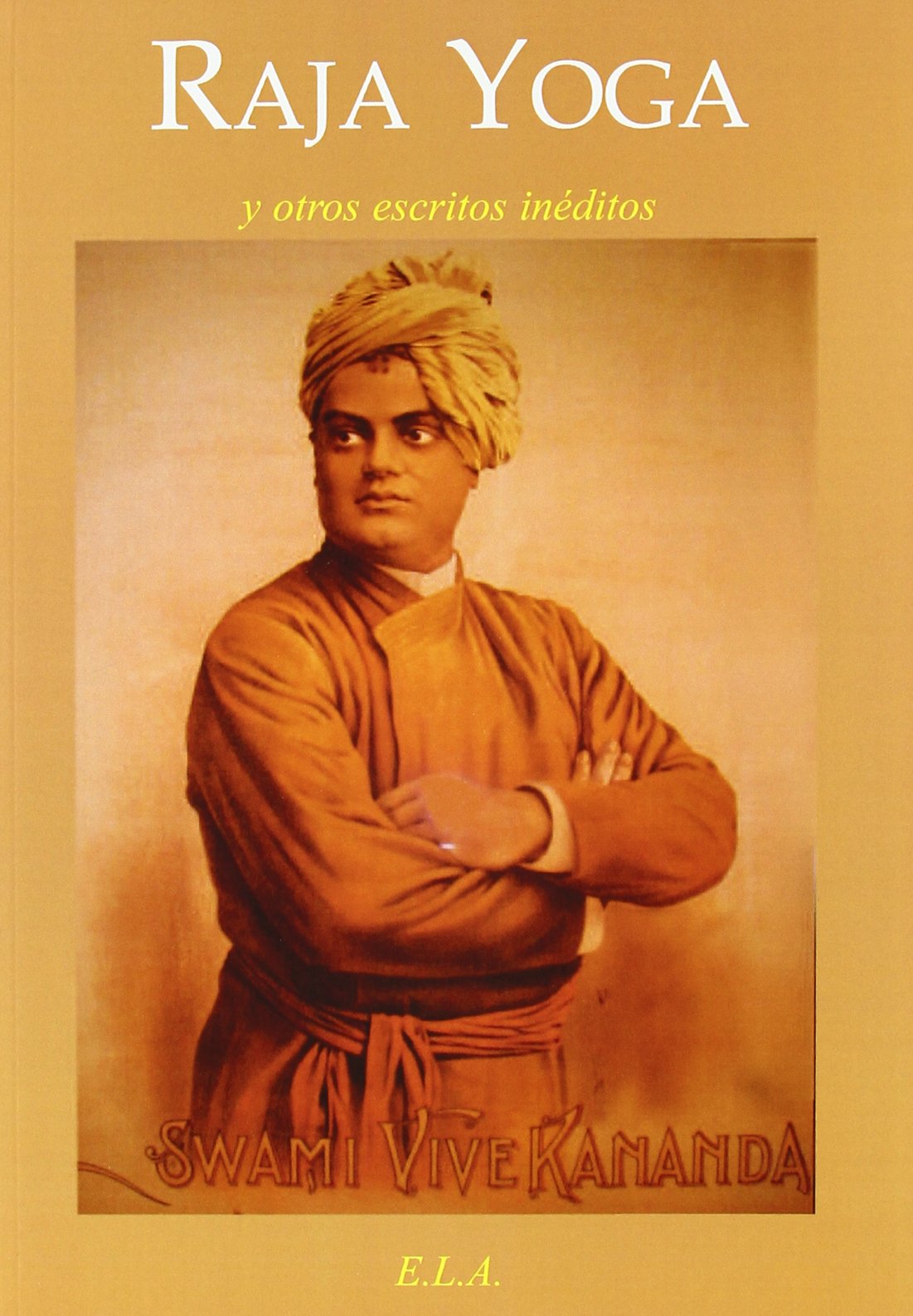 Raja yoga y otros escritos