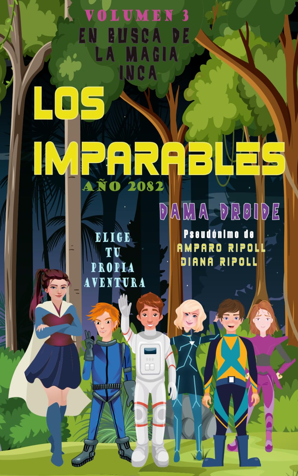LOS IMPARABLES. VOLUMEN 3: EN BUSCA DE LA MAGIA INCA
