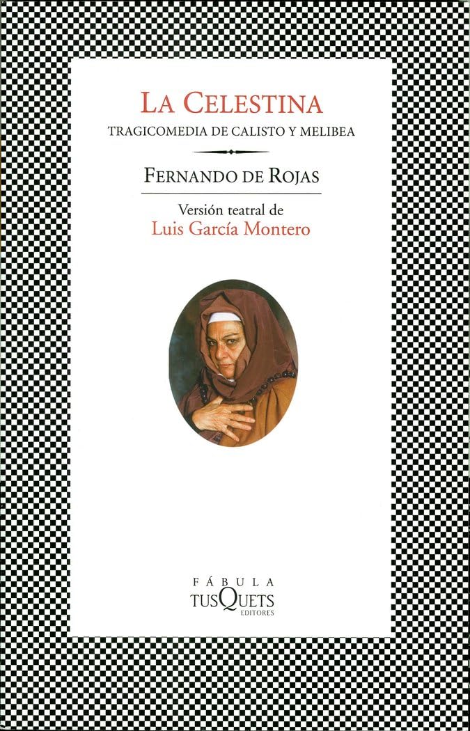 La Celestina: Tragicomedia de Calisto y Melibea. Versión teatral de Luis García Montero: 119 (FÁBULA)