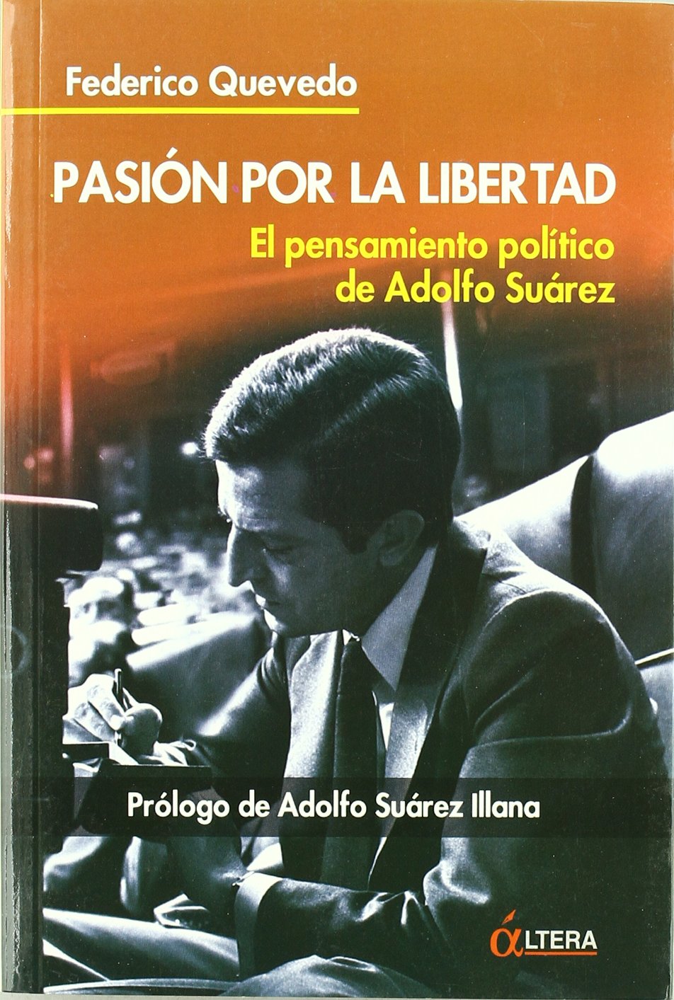 PASION POR LA LIBERTAD,PENSAMIENTO POLITICO DE A,SUAREZ (ACTUAL)