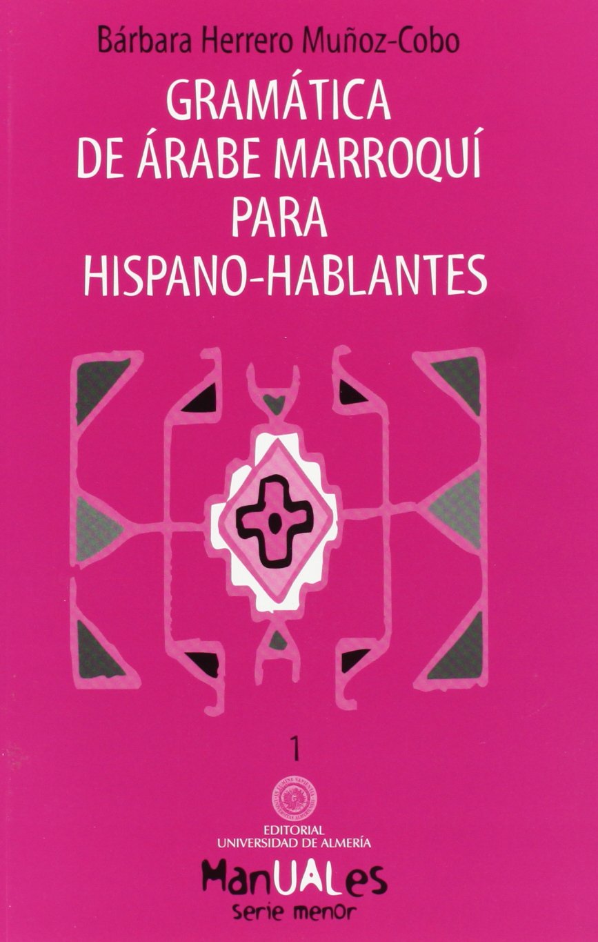 Gramática de árabe marroquí para hispano-hablantes (Manuales)