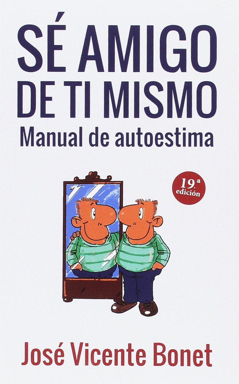 Se Amigo De ti mismo. Manual de autoestima. 4? Ed: 36 (Proyecto)