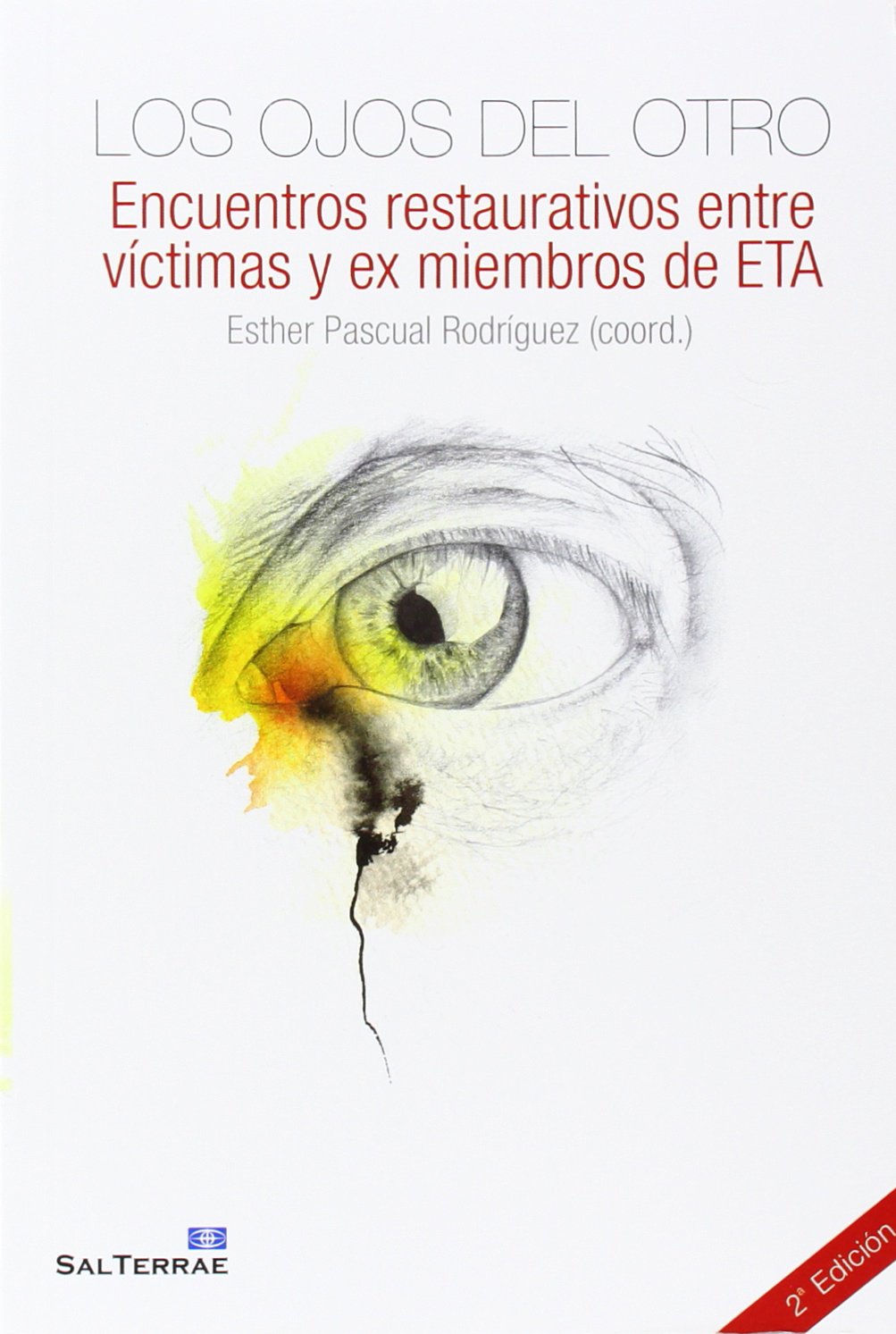 Ojos del Otro. Encuentros Restaurativos Entre Vic: Encuentros restaurativos entre víctimas y ex miembros de ETA (Fuera De Colección (11011))