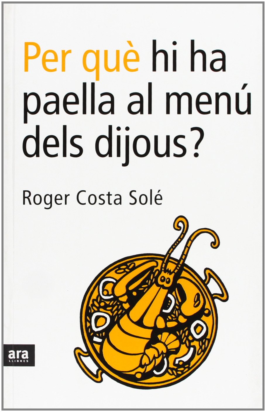 Per Què Hi Ha Paella Al Menú Dels Dijous? (CATALAN)