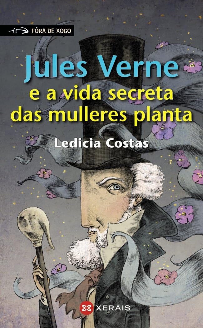 Jules Verne e a vida secreta das mulleres planta (INFANTIL E XUVENIL - FÓRA DE XOGO)