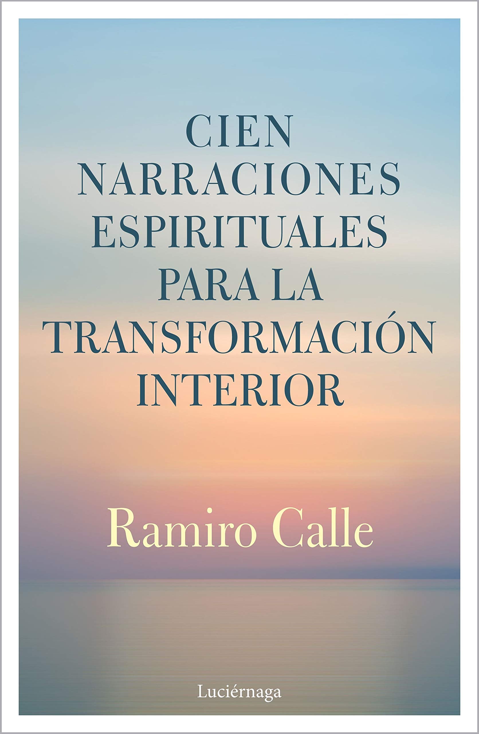 Cien narraciones espirituales para la transformación interior (PREVENIR Y SANAR)
