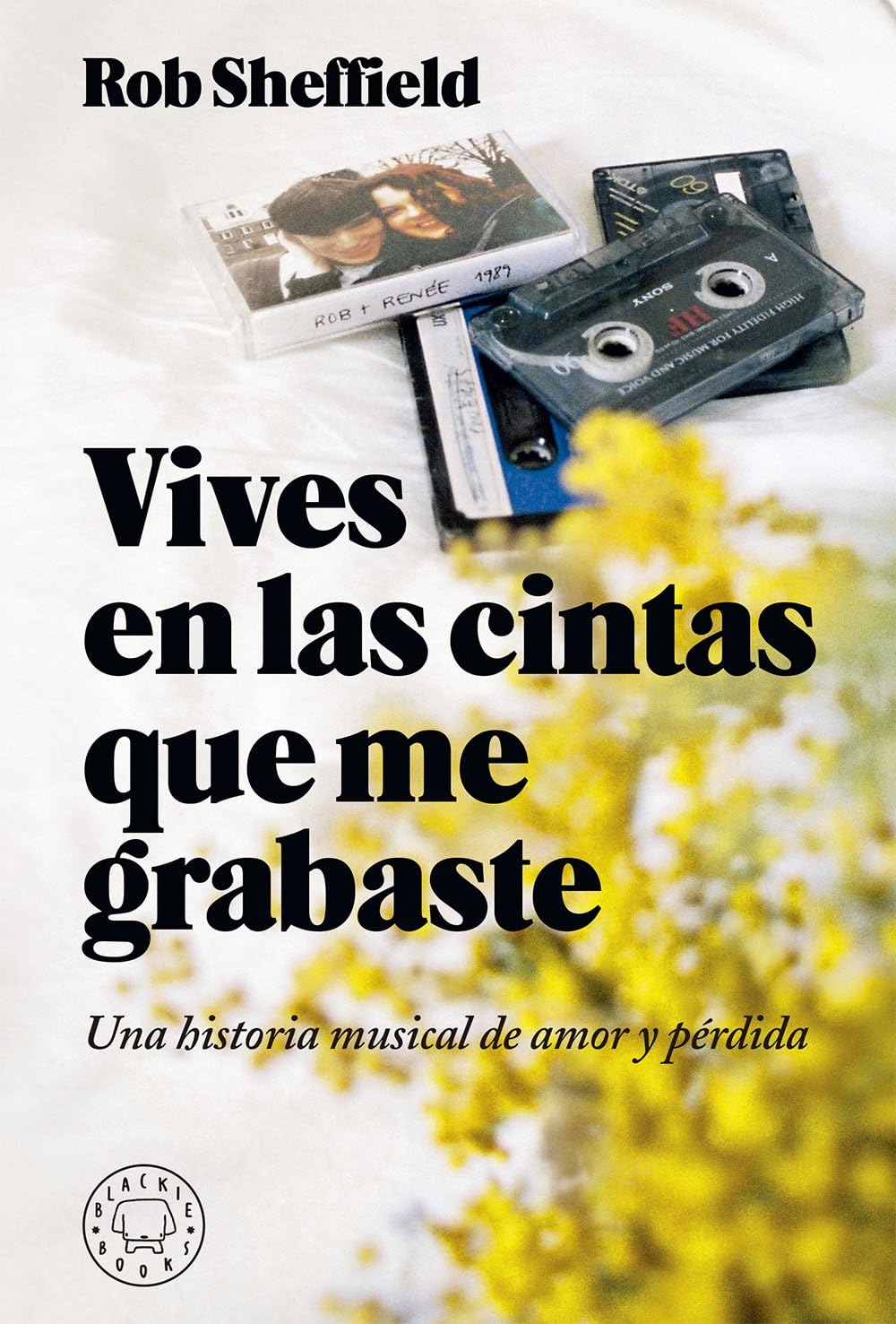 Vives en las cintas que me grabaste: Una historia de amor y pérdida (NARRATIVA)