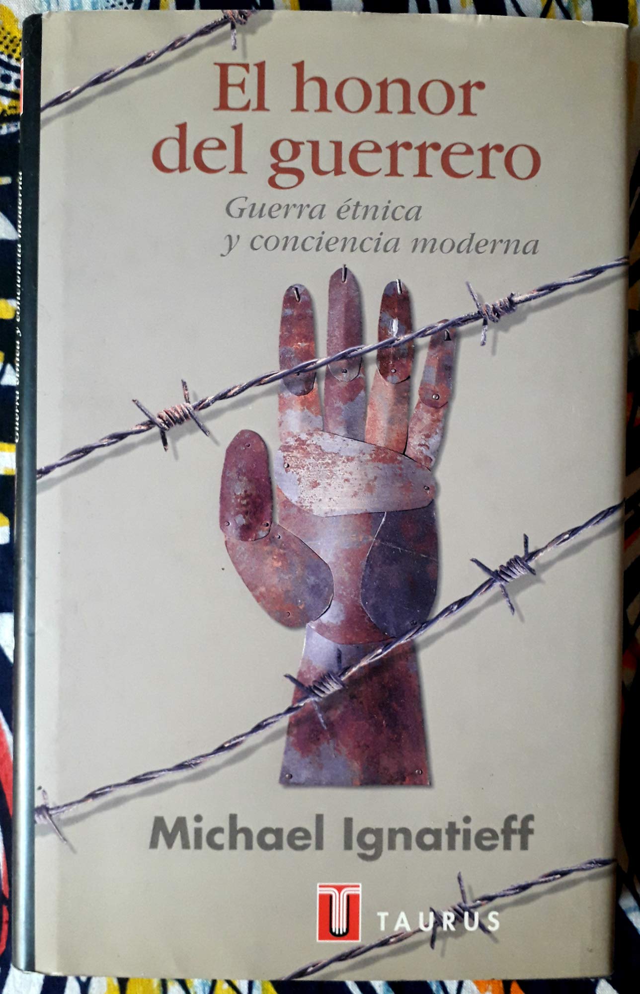El honor del Guerrero (Guerra etnica y conciencia moderna)