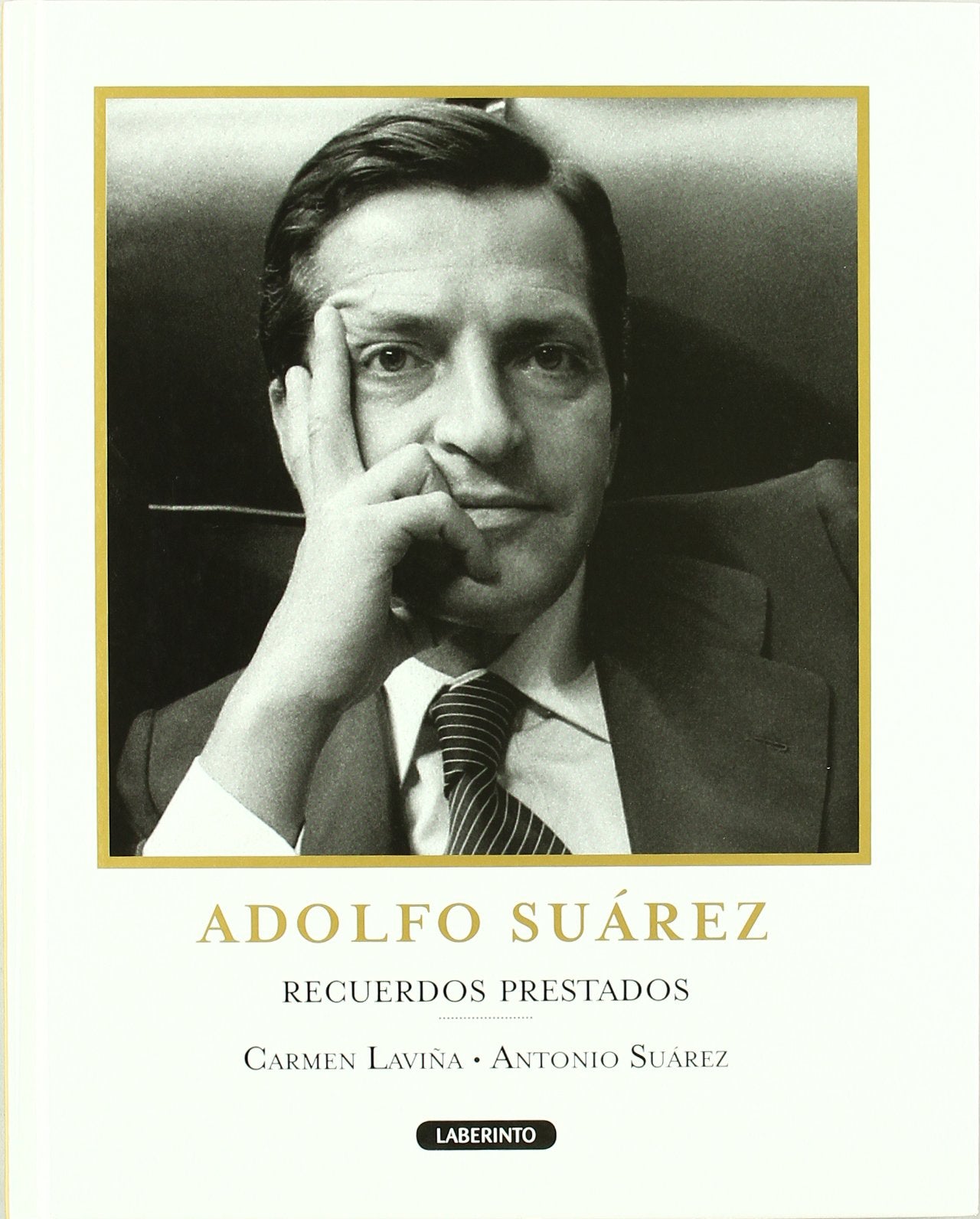 Adolfo Suaréz. Recuerdos prestados (No ficción)