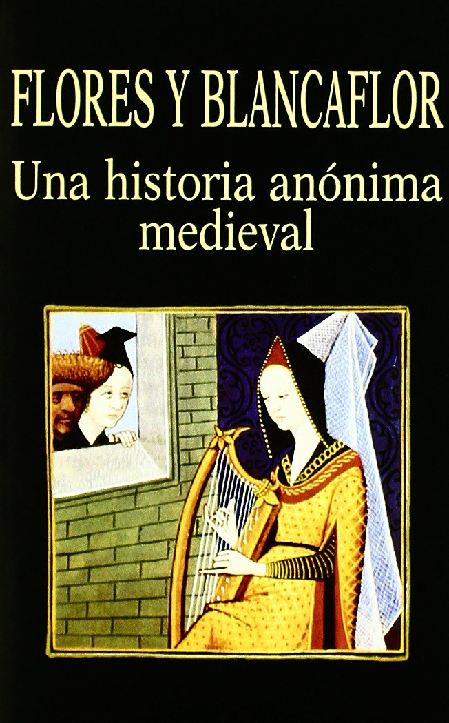Flores y Blancaflor. Una historia anónima medieval: 61 (Libros de los Malos Tiempos)
