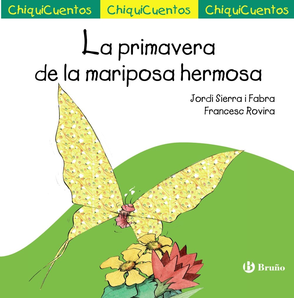 La primavera de la mariposa hermosa (Castellano - A PARTIR DE 3 AÑOS - CUENTOS - ChiquiCuentos)