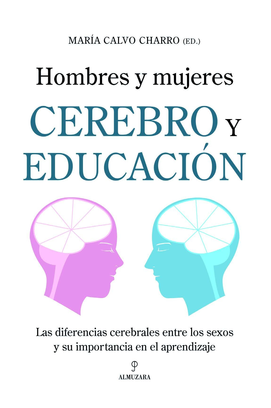 Hombres y mujeres. Cerebro y educación: Las diferencias cerebrales entre los sexos y su importancia en el aprendizaje (SIN COLECCION)