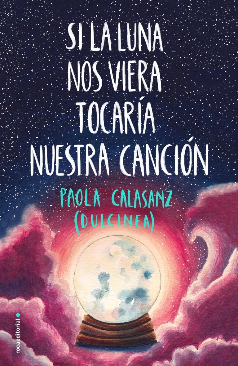 Si la luna nos viera tocaría nuestra canción (Bilogía Luna 2) (Novela)