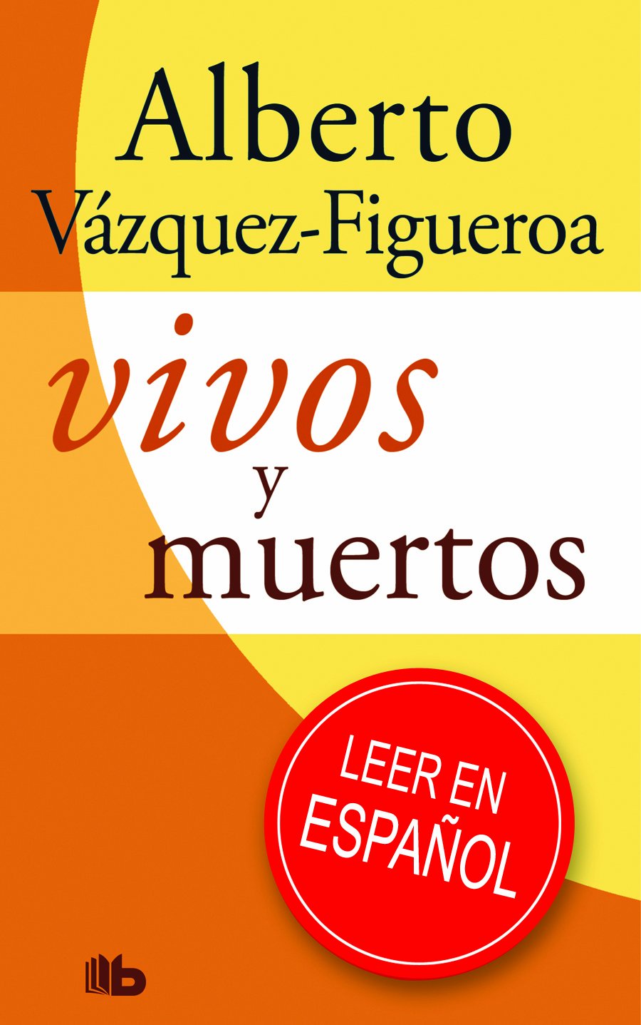 Vivos y muertos (B DE BOLSILLO)