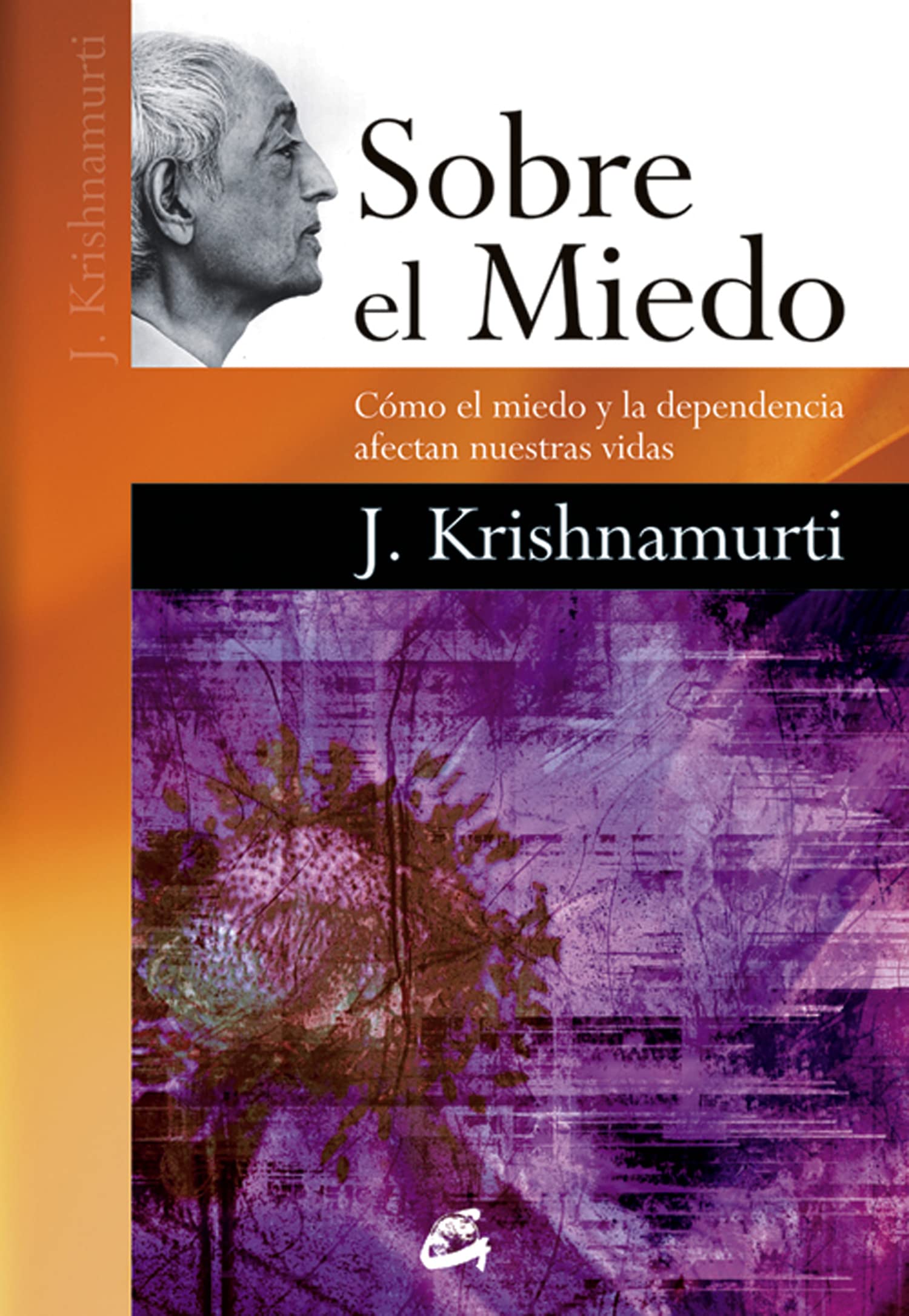 Sobre El Miedo. Como El Miedo Y La Dependencia Afectan Nuestras Vidas