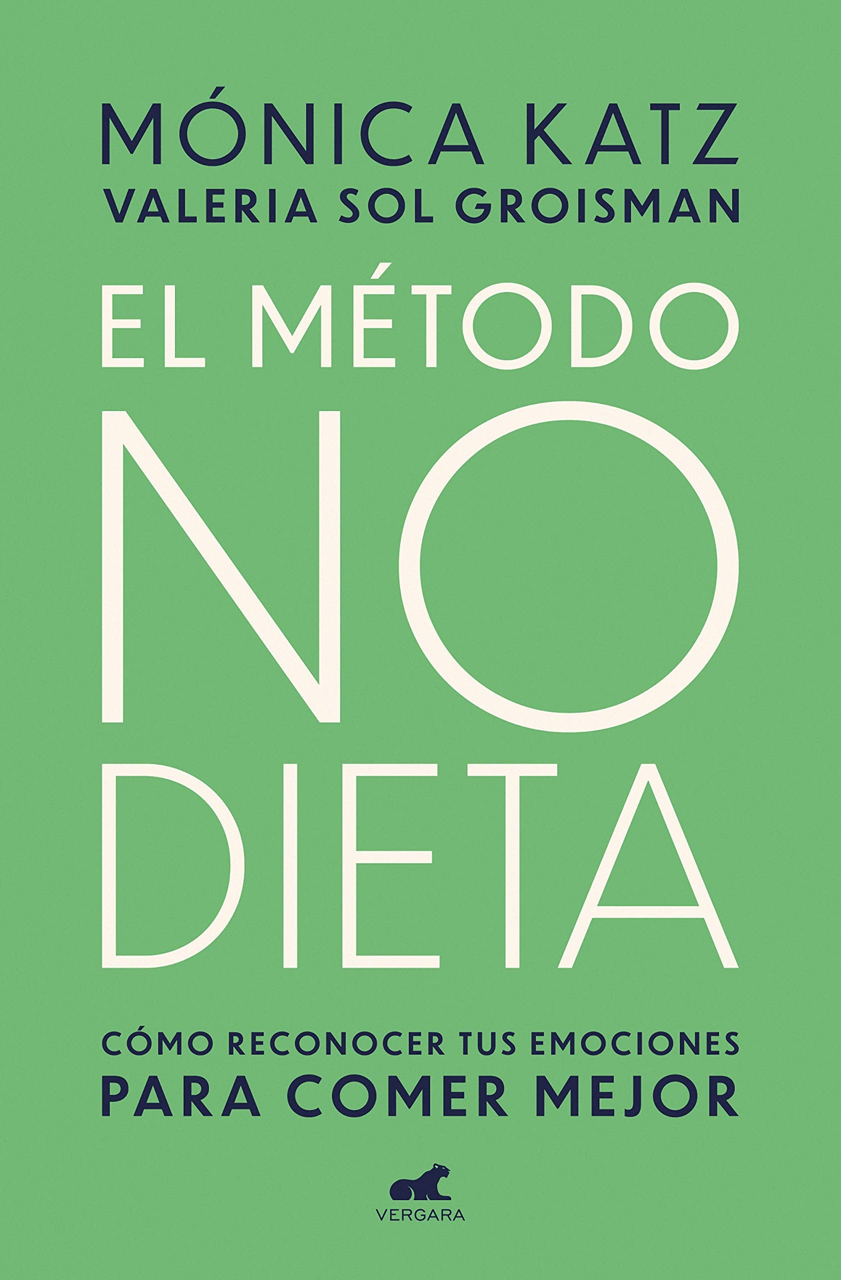 Método no dieta: Como Reconocer Tus Emociones Para Comer Mejor (Vergara)