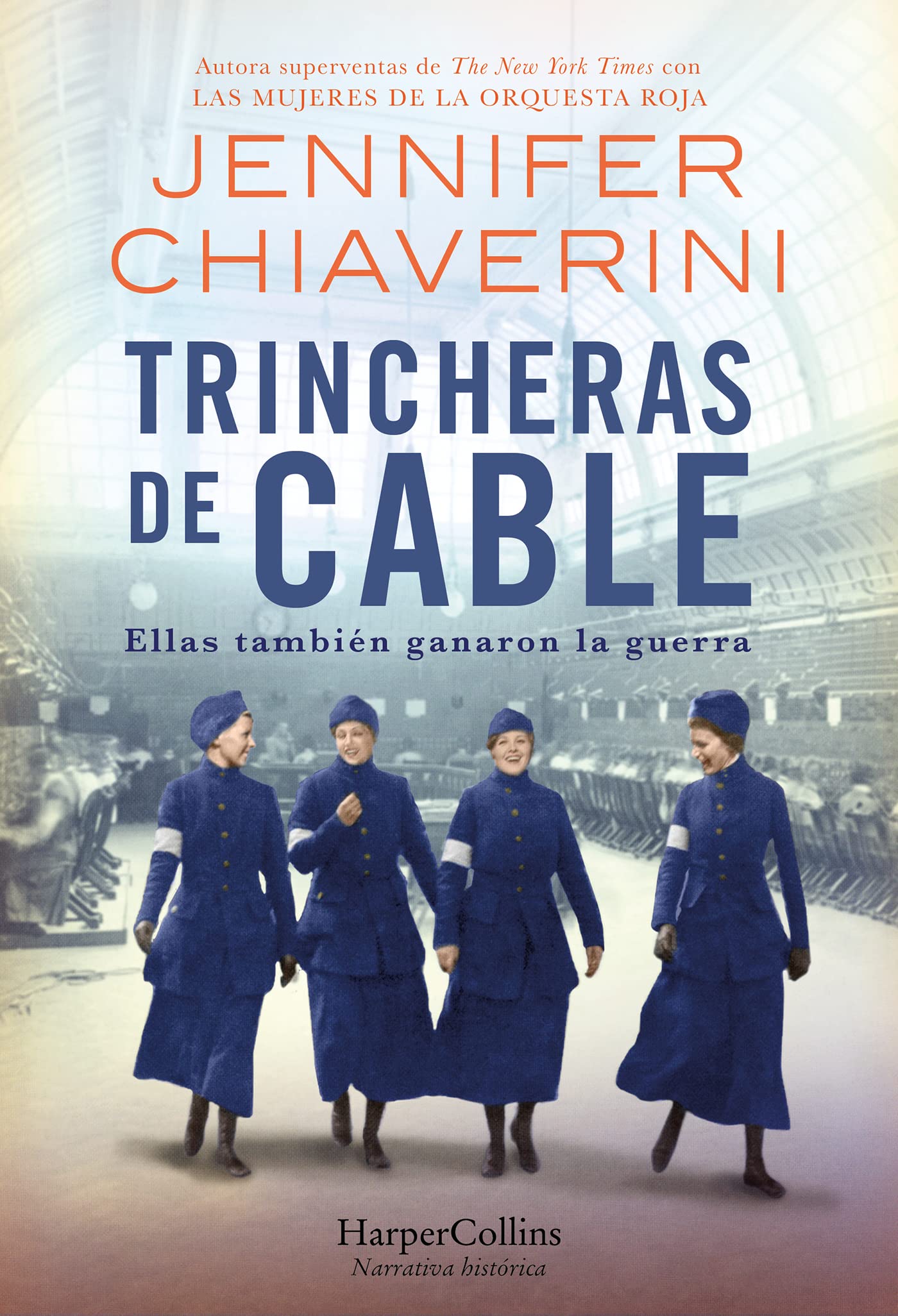 Trincheras de cable (Switchboard Soldiers - Spanish Edition): Ellas tambien ganaron la guerra (HARPERCOLLINS)