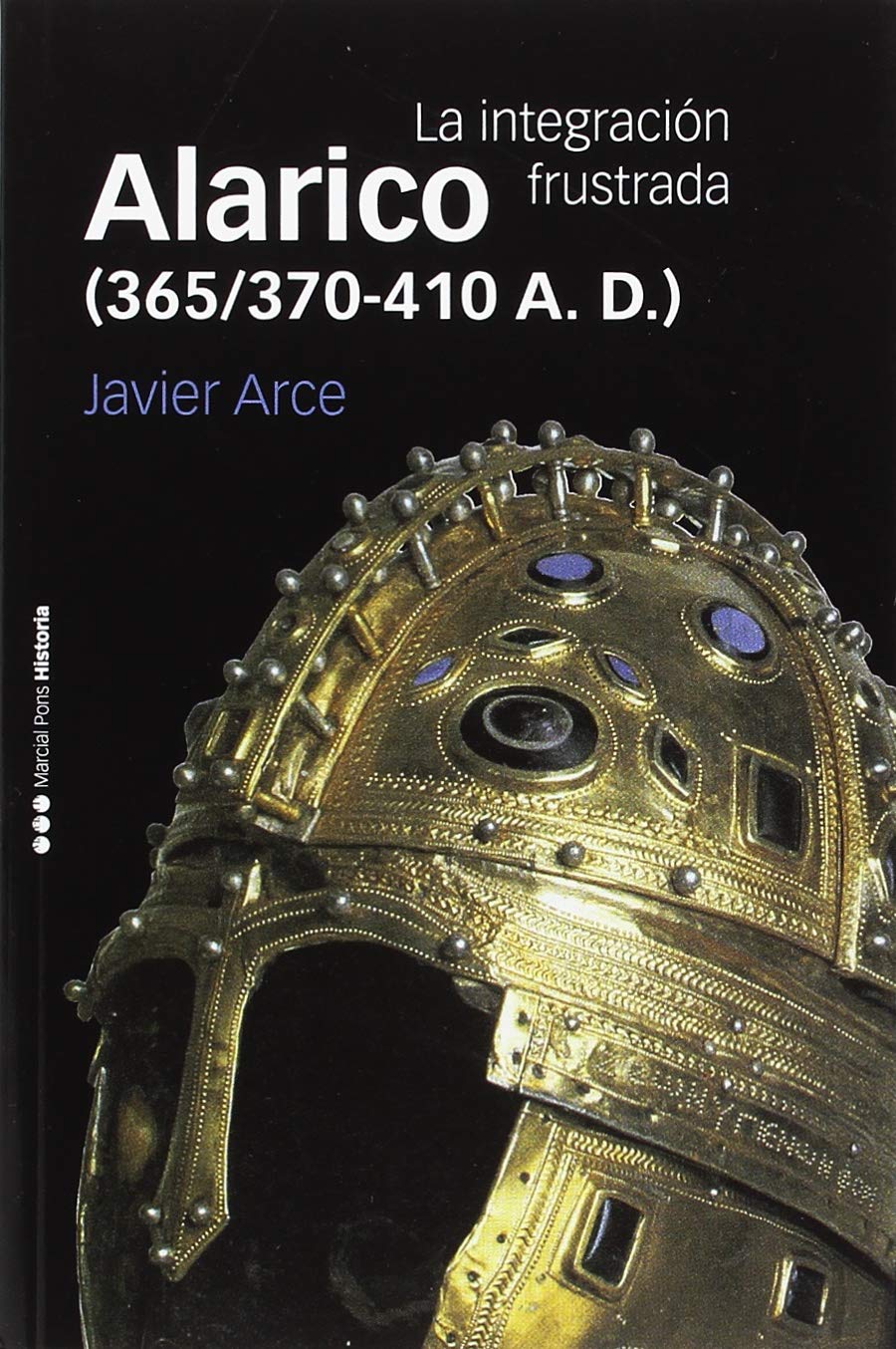 Alarico (365/370-410 A. D.): La integración frustrada (Memorias y Biografías)