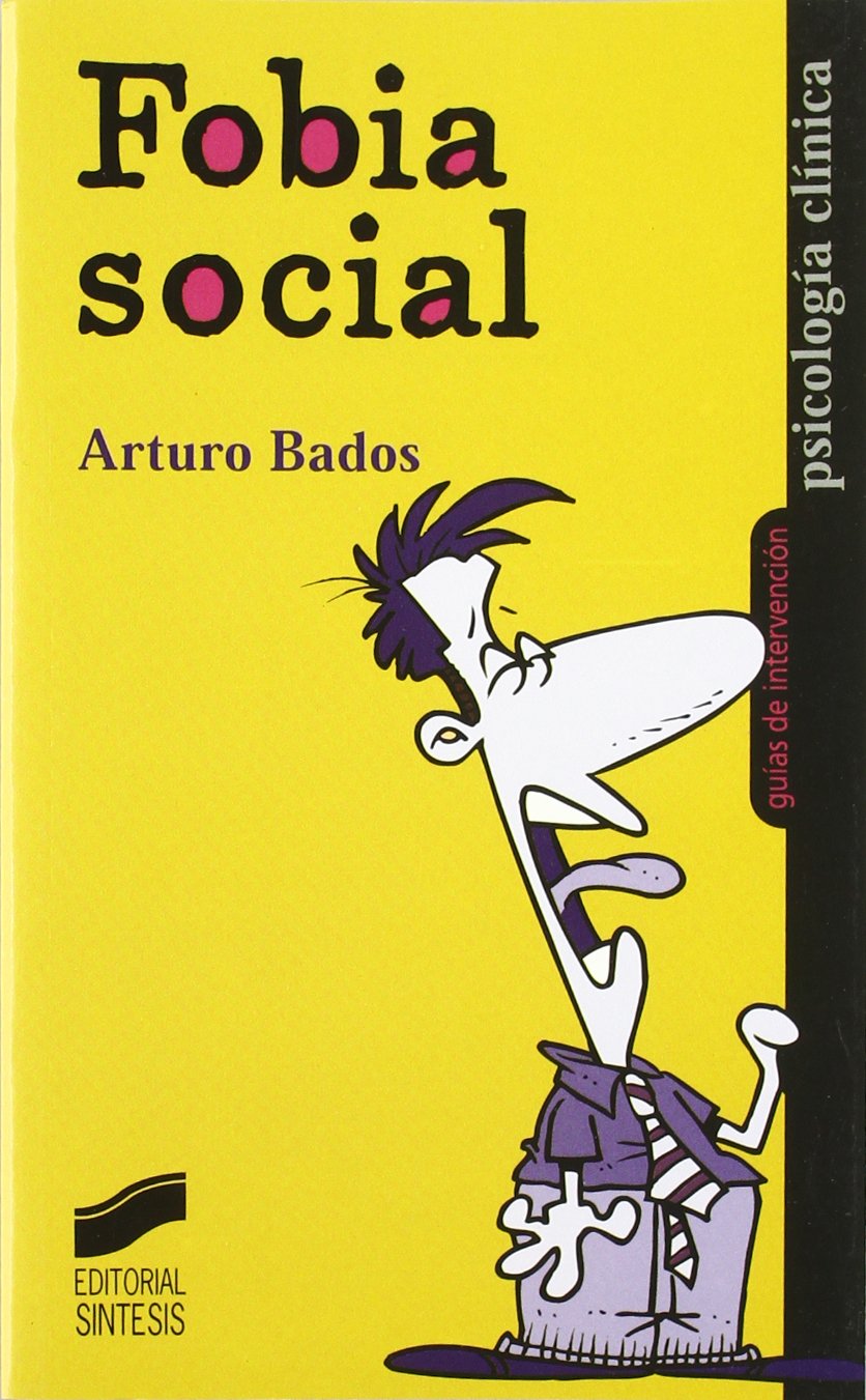 Fobia social: 2 (Psicología clínica. Guías de intervención)