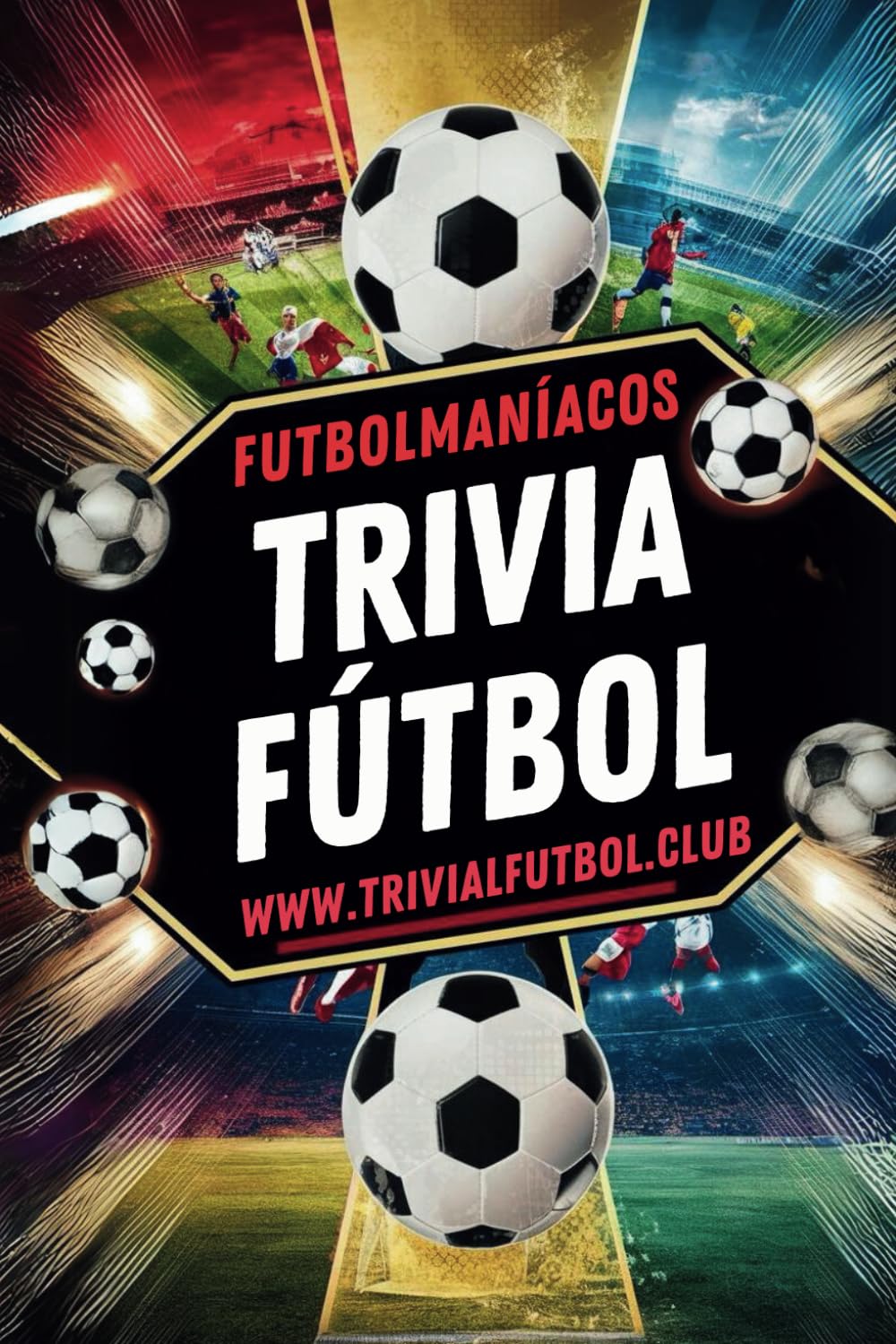 Futbolmaníacos: Juego de Trivial con Preguntas y Respuestas sobre fútbol: 3 (Juegos y Curiosidades)