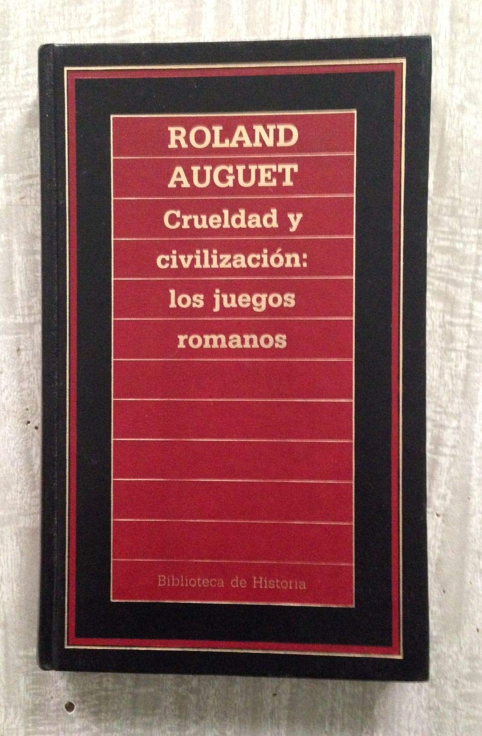 CRUELDAD Y CIVILIZACION: LOS JUEGOS ROMANOS