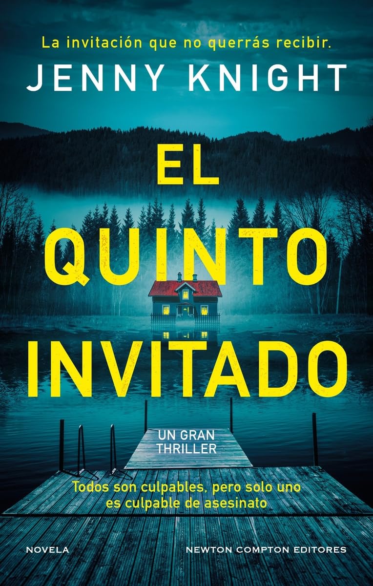El quinto invitado. El thriller psicológico que arrasa en el Reino Unido. Cinco amigos, un secreto mortal y un culpable.