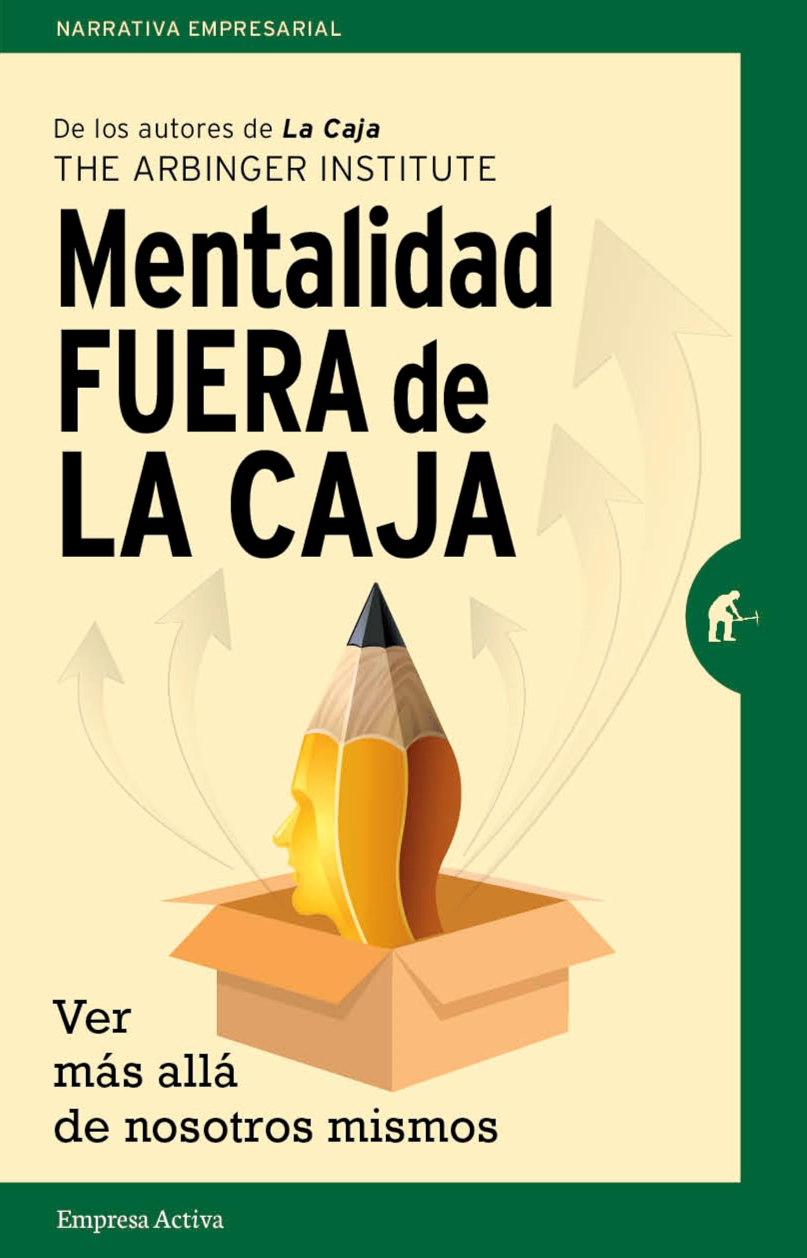 Mentalidad fuera de la caja: Ver más allá de nosotros mismos (Gestión del conocimiento)