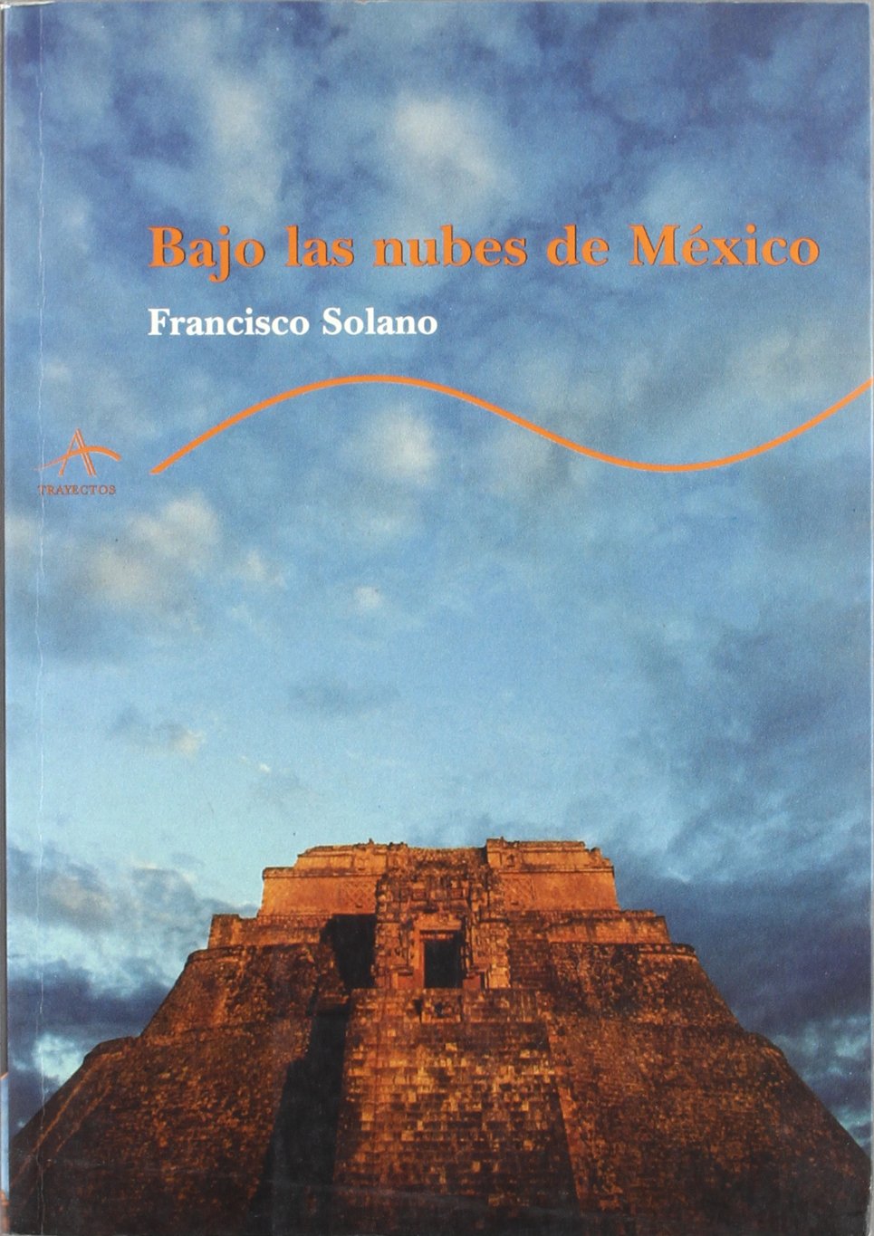 Bajo las nubes de México (Trayectos Supervivencias)