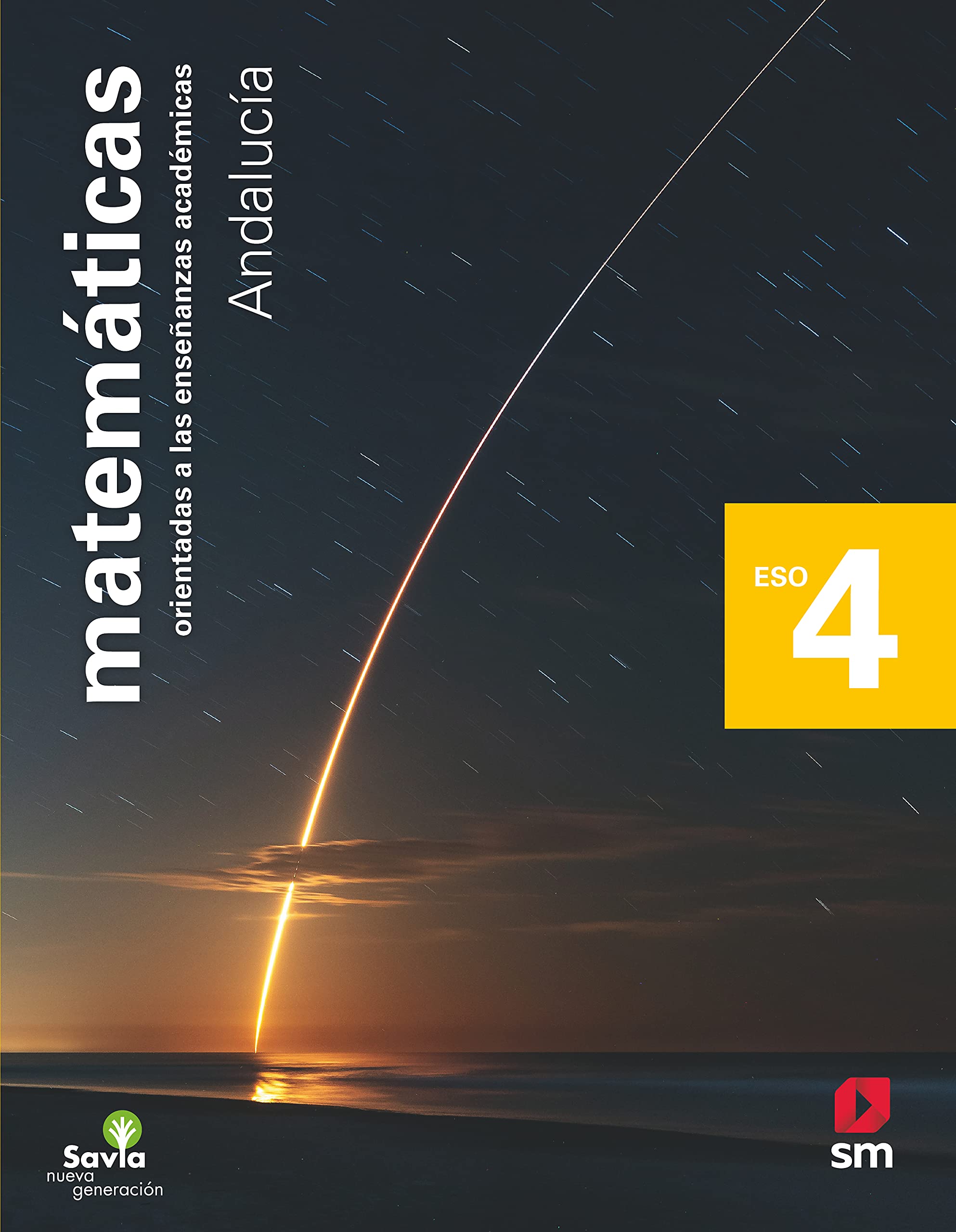 Matemáticas orientadas a las enseñanzas académicas. 4 ESO. Savia Nueva Generación. Andalucía - 9788413920177
