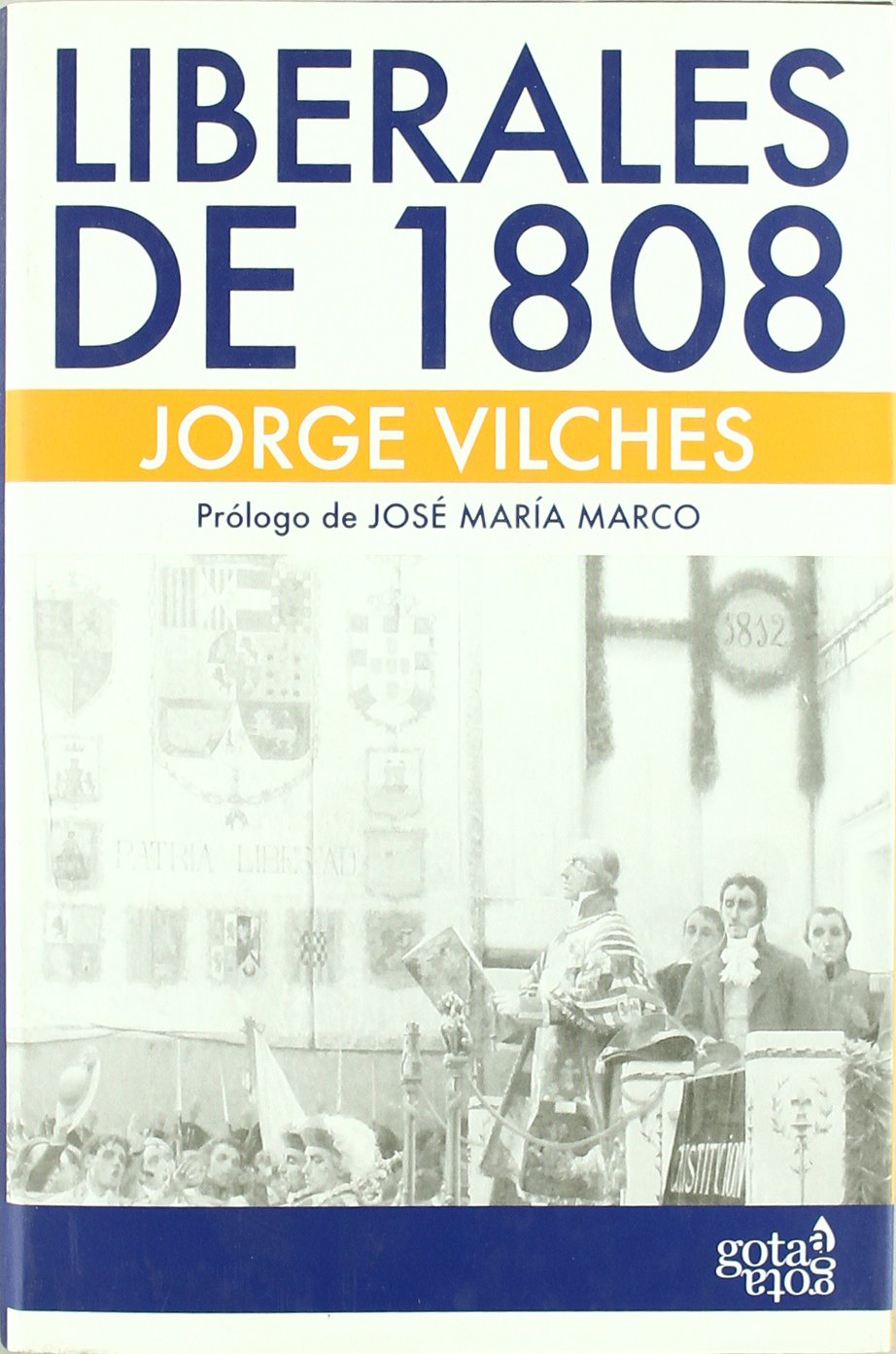 Liberales de 1808 (GOTA A GOTA)