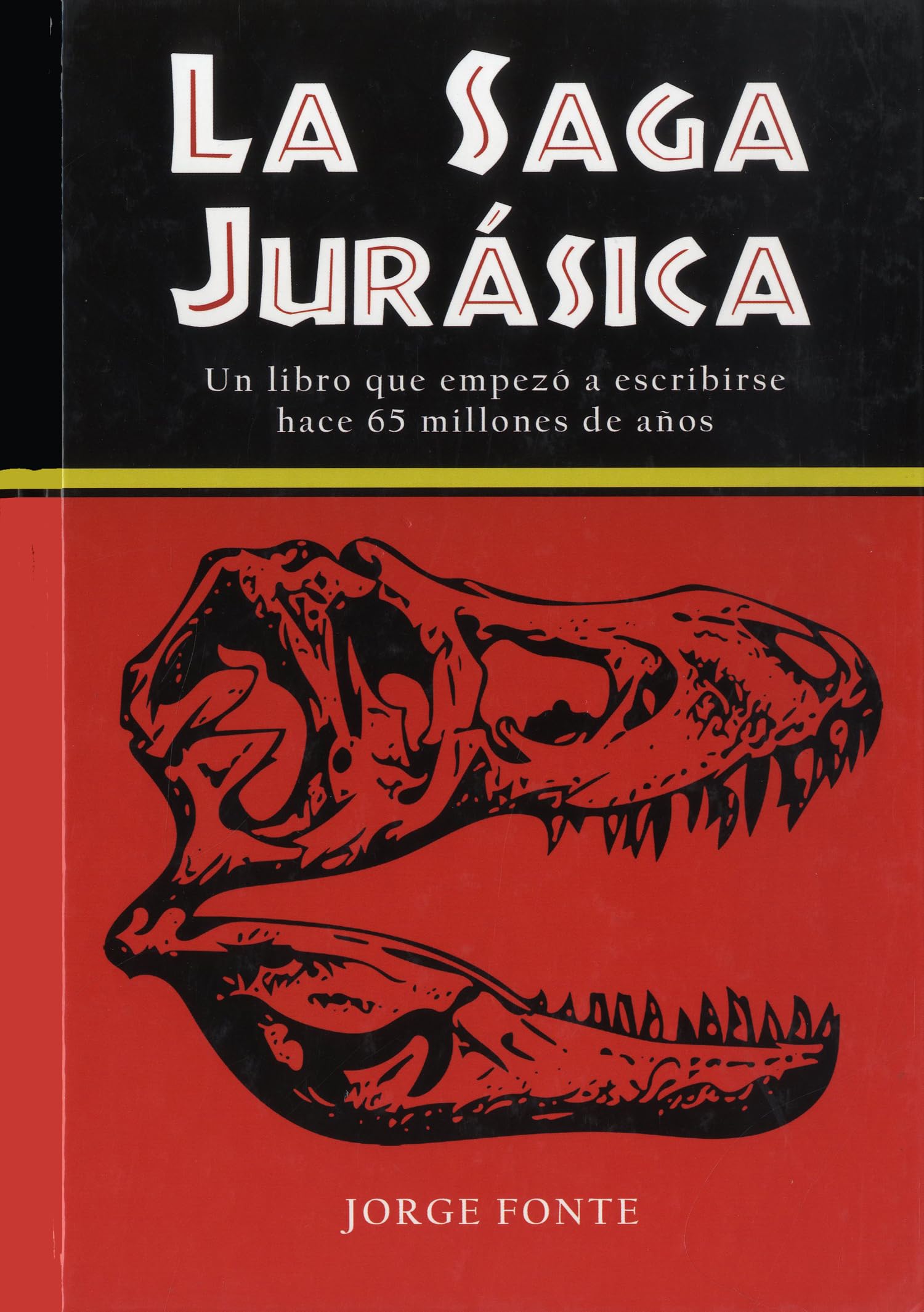 La saga Jurásica: Un libro que empezó a escribirse hace 65 millones de años (Ensayo)