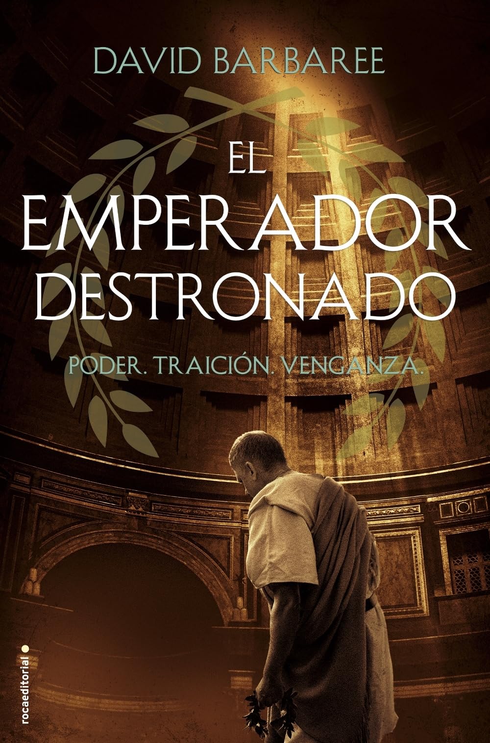 El emperador destronado: Poder. Traición. Venganza (Histórica)