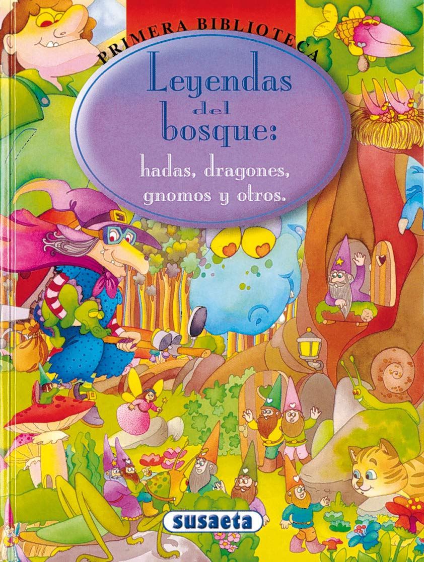 Leyendas Del Bosque: Hadas, Dragones, Gnomos Y Otros