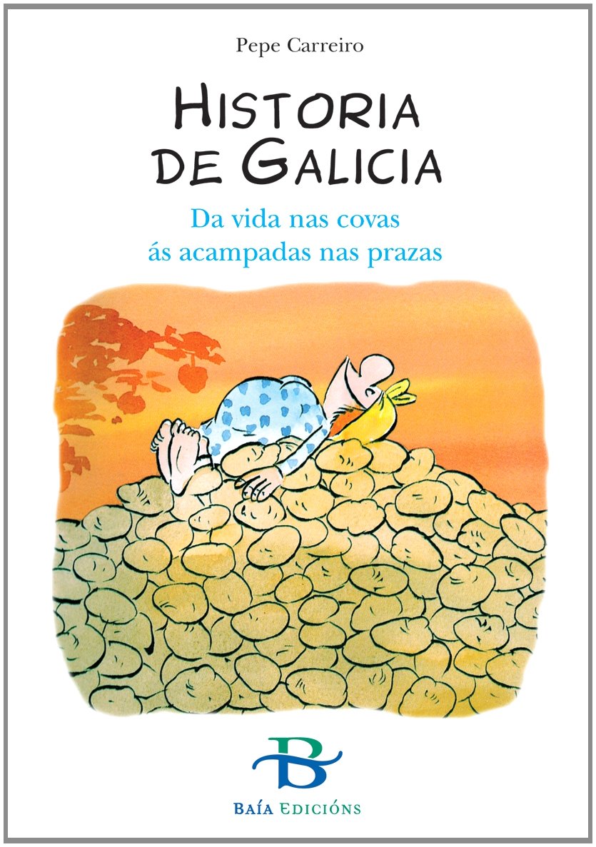 Historia de Galicia: Da vida nas covas ás acampadas nas prazas (Infantil-Xuvenil)