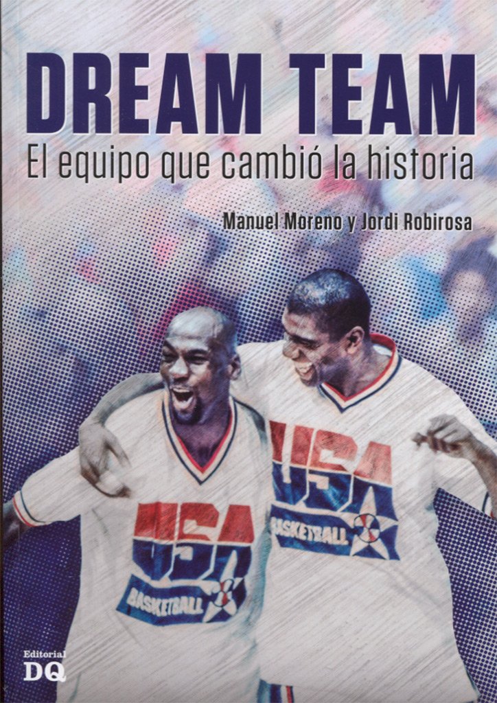 Dream team el equipo que cambio la historia (SIN COLECCION)