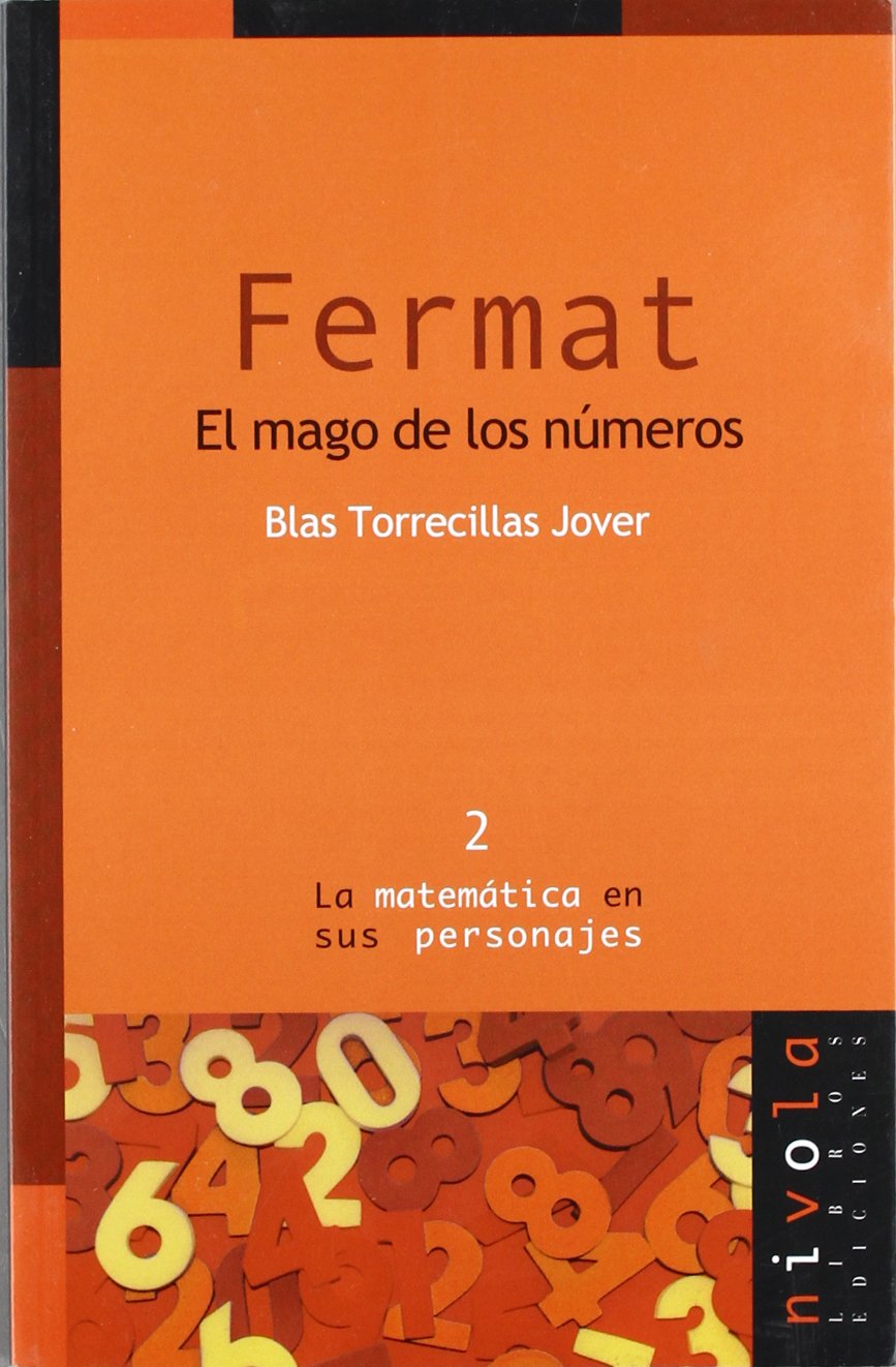Fermat. El mago de los números: 2 (La matemática en sus personajes)