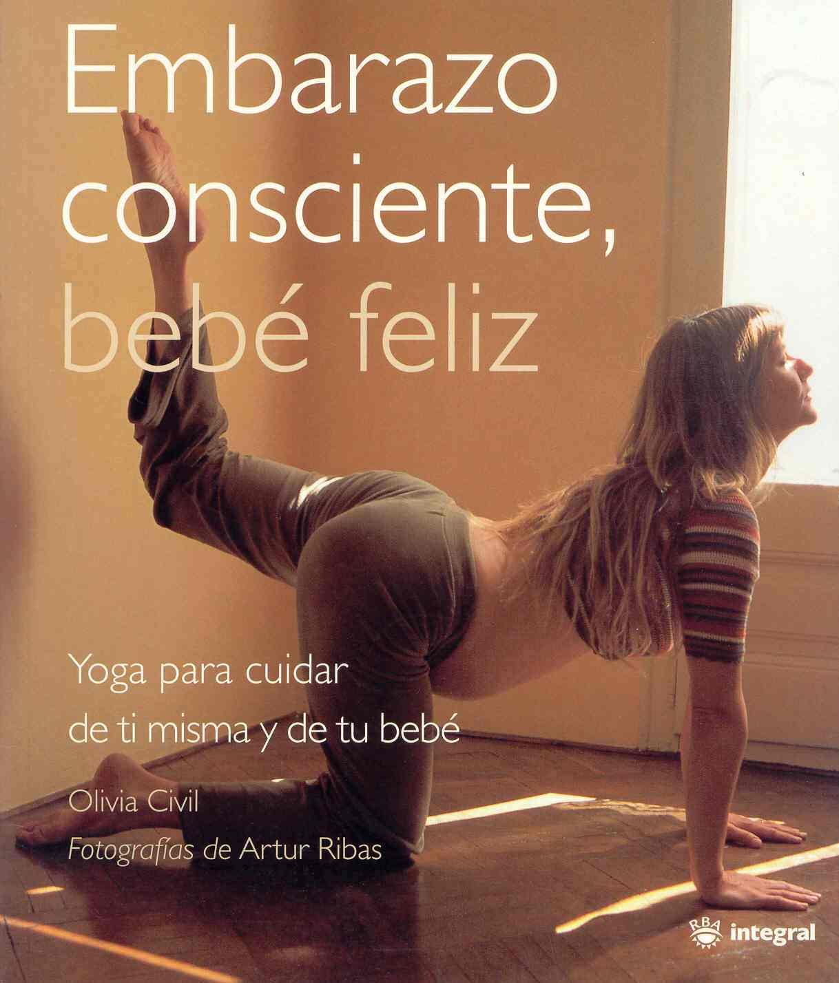 Embarazo consciente, bebé feliz: 137 (OTROS INTEGRAL)