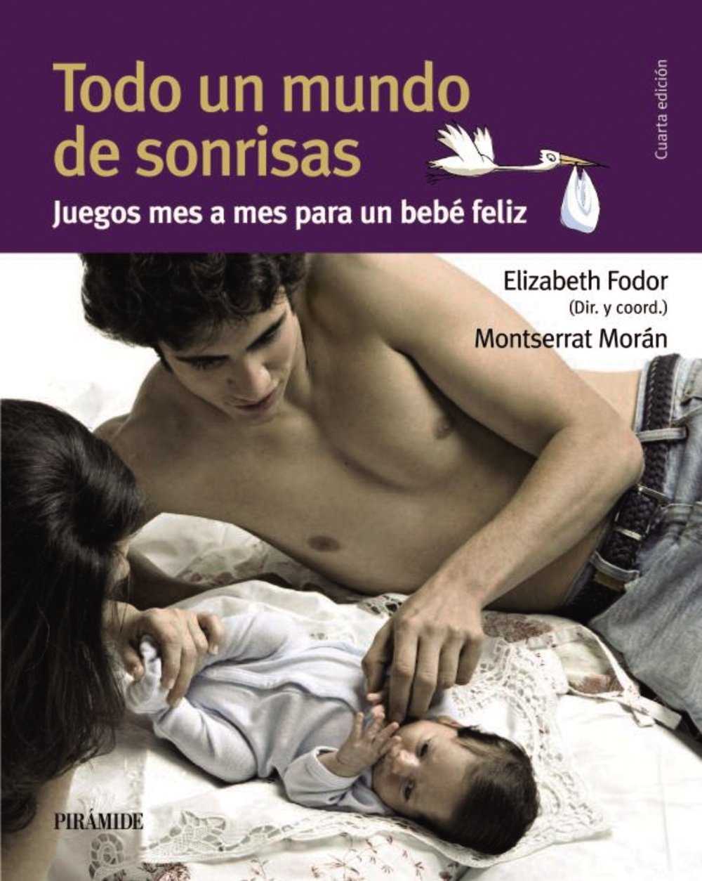 Todo un mundo de sonrisas: Juegos mes a mes para un bebé feliz (Guías para padres y madres)