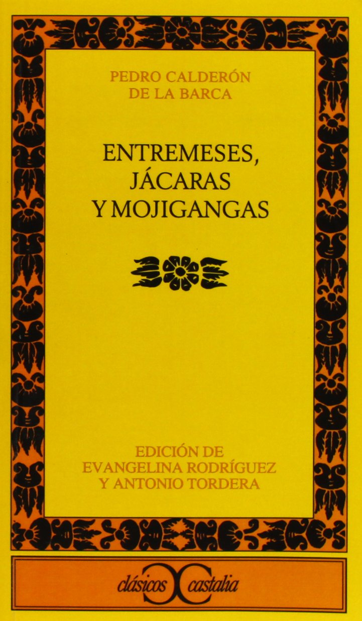 Entremeses, jácaras y mojigangas .: 116 (CLASICOS CASTALIA. C/C.)