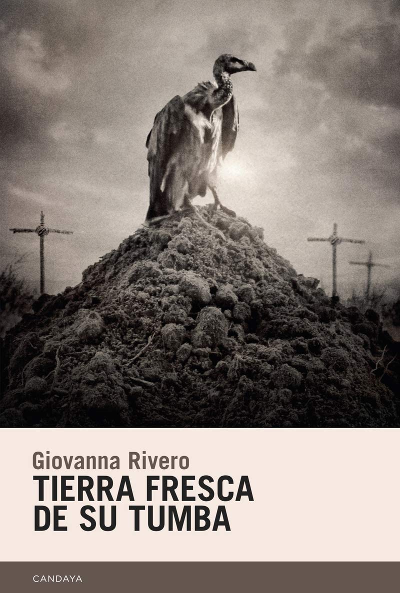 Tierra fresca de su tumba: 72 (Candaya Narrativa)