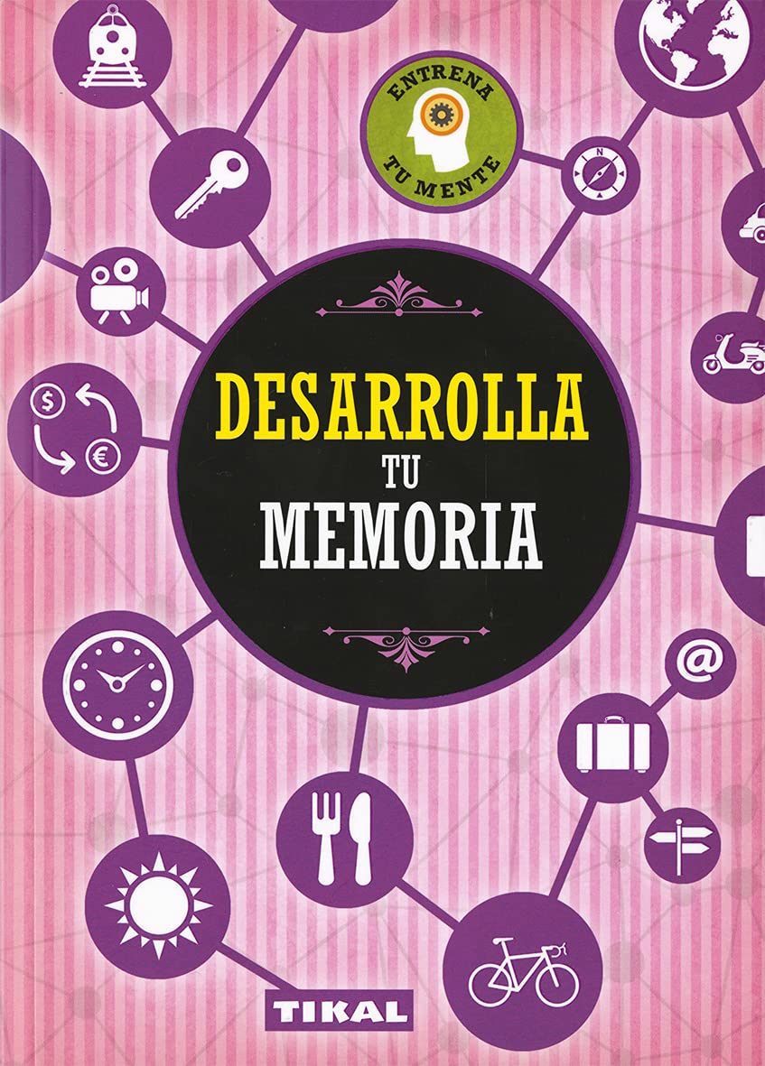 Desarrolla tu memoria (Entrena tu mente)